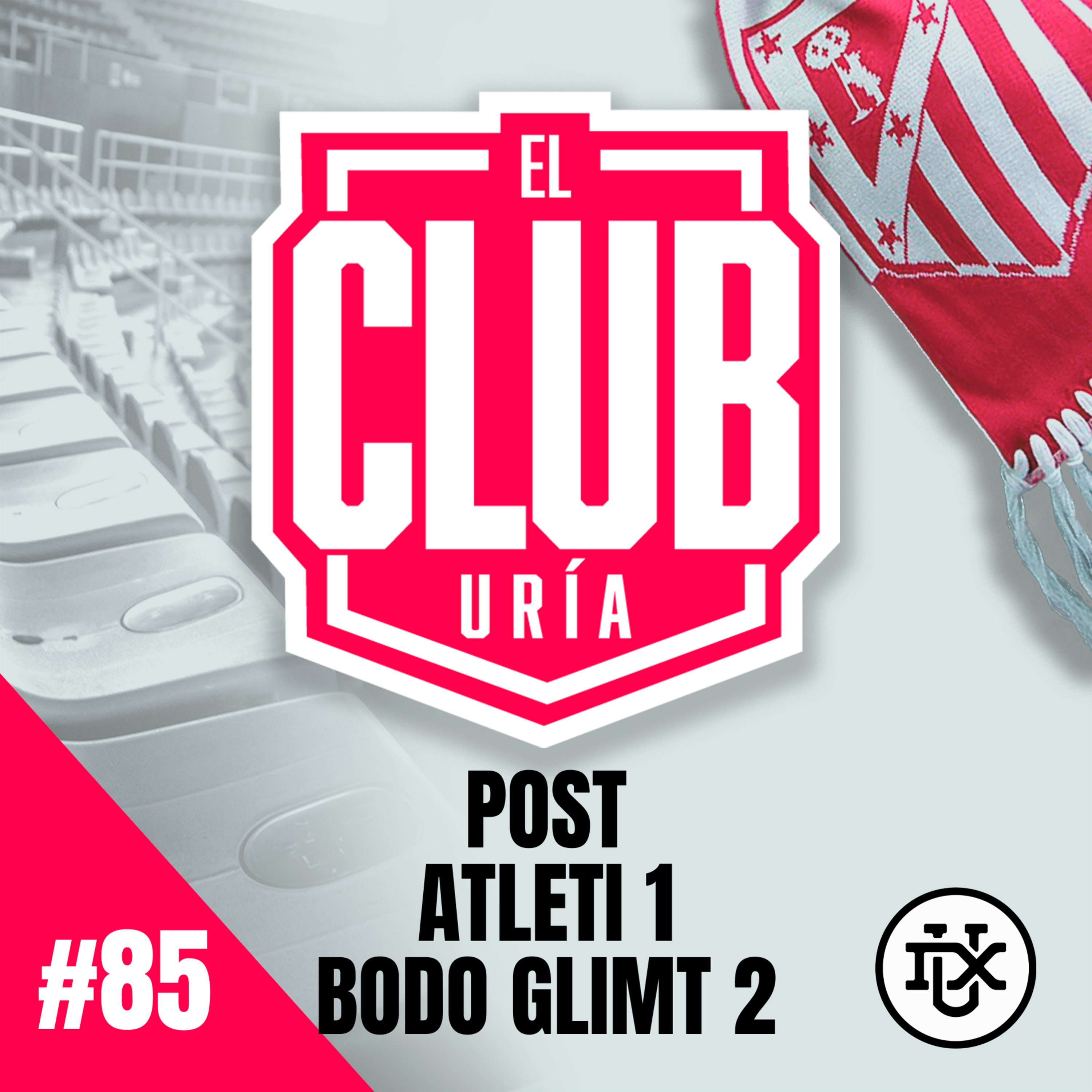 POST ATLETI 1 - 2 BODO GLIMT | Club Uría #85