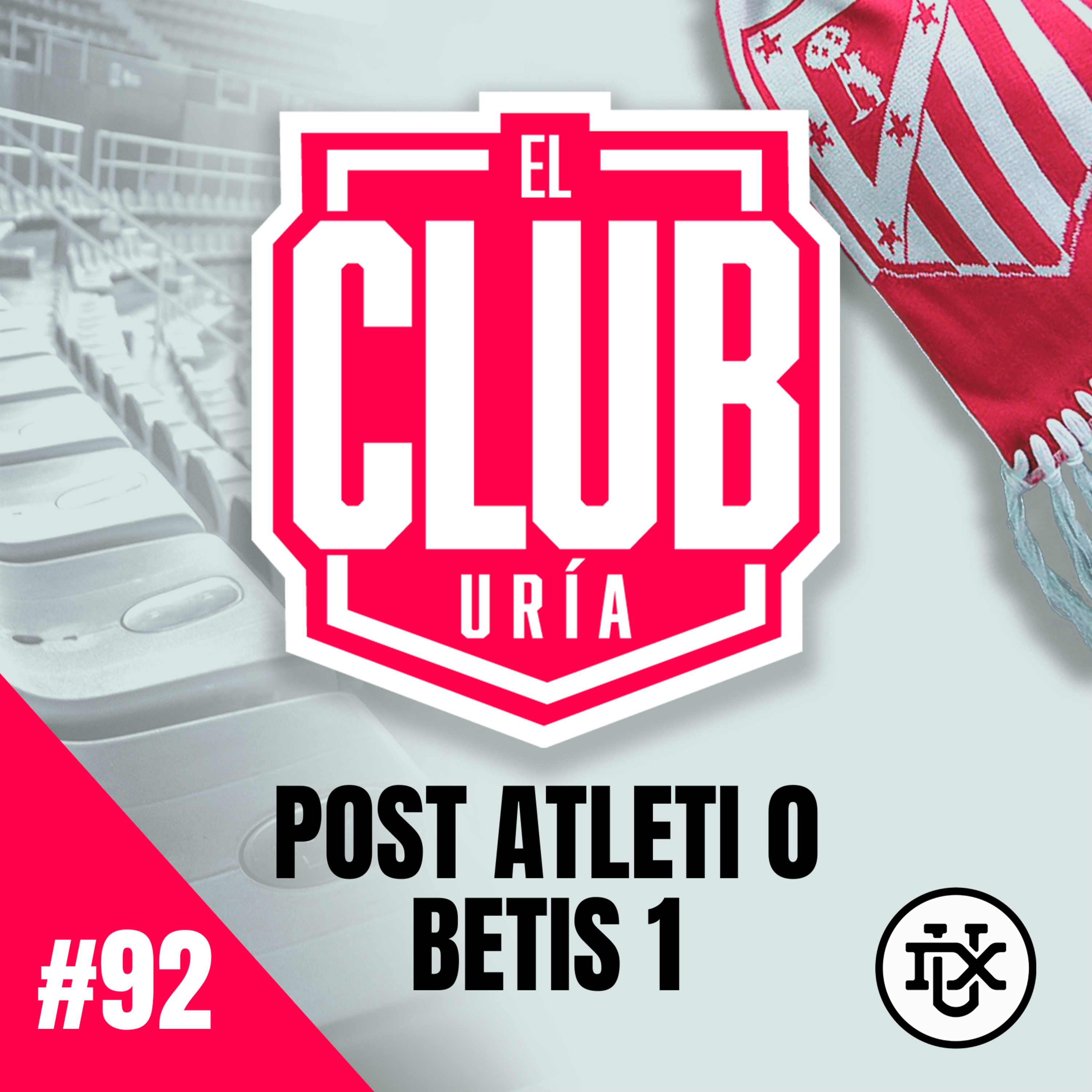 POST ATLETI 0 - 1 BETIS | Club Uría #92