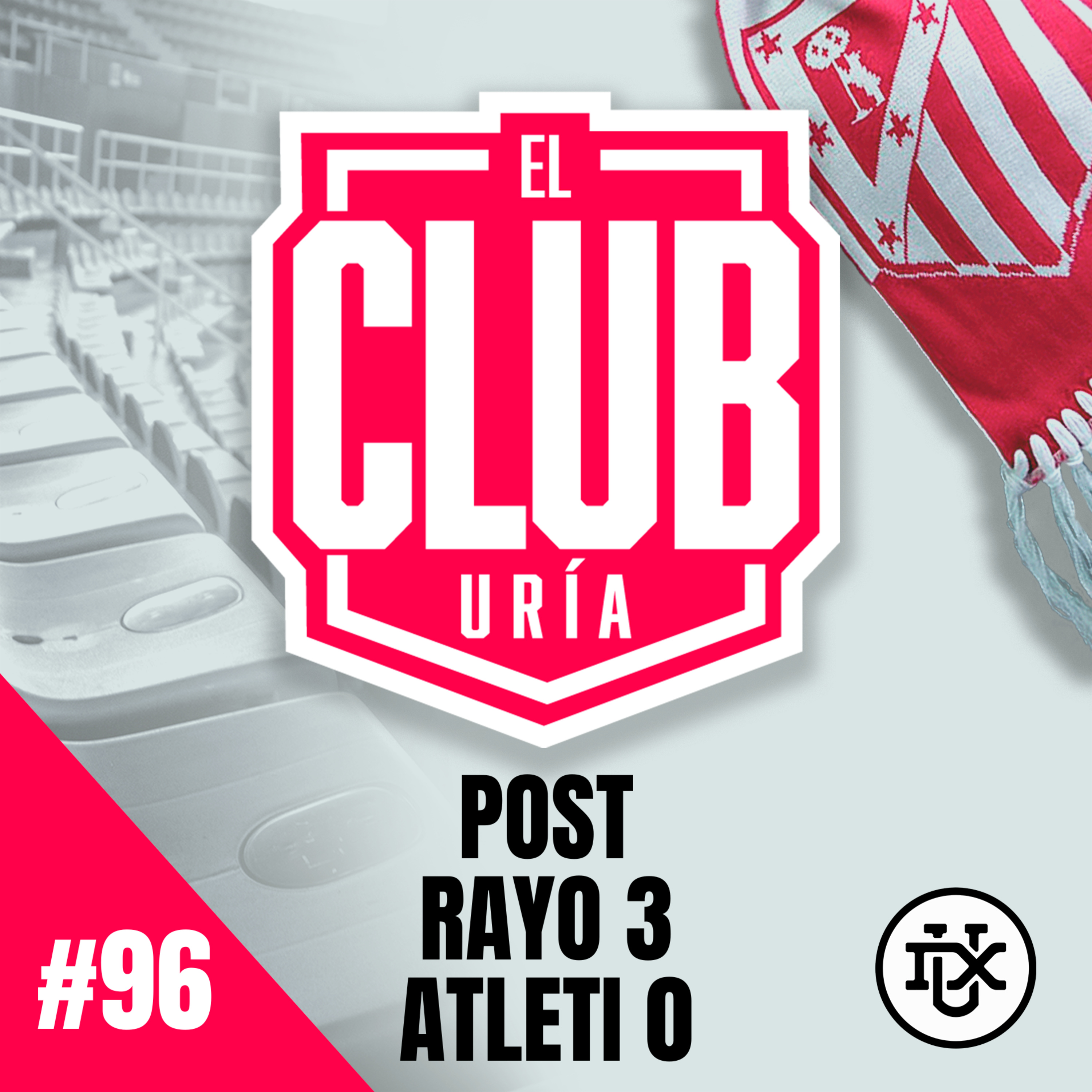 POST RAYO 3 - 0 ATLETI | Club Uría #96