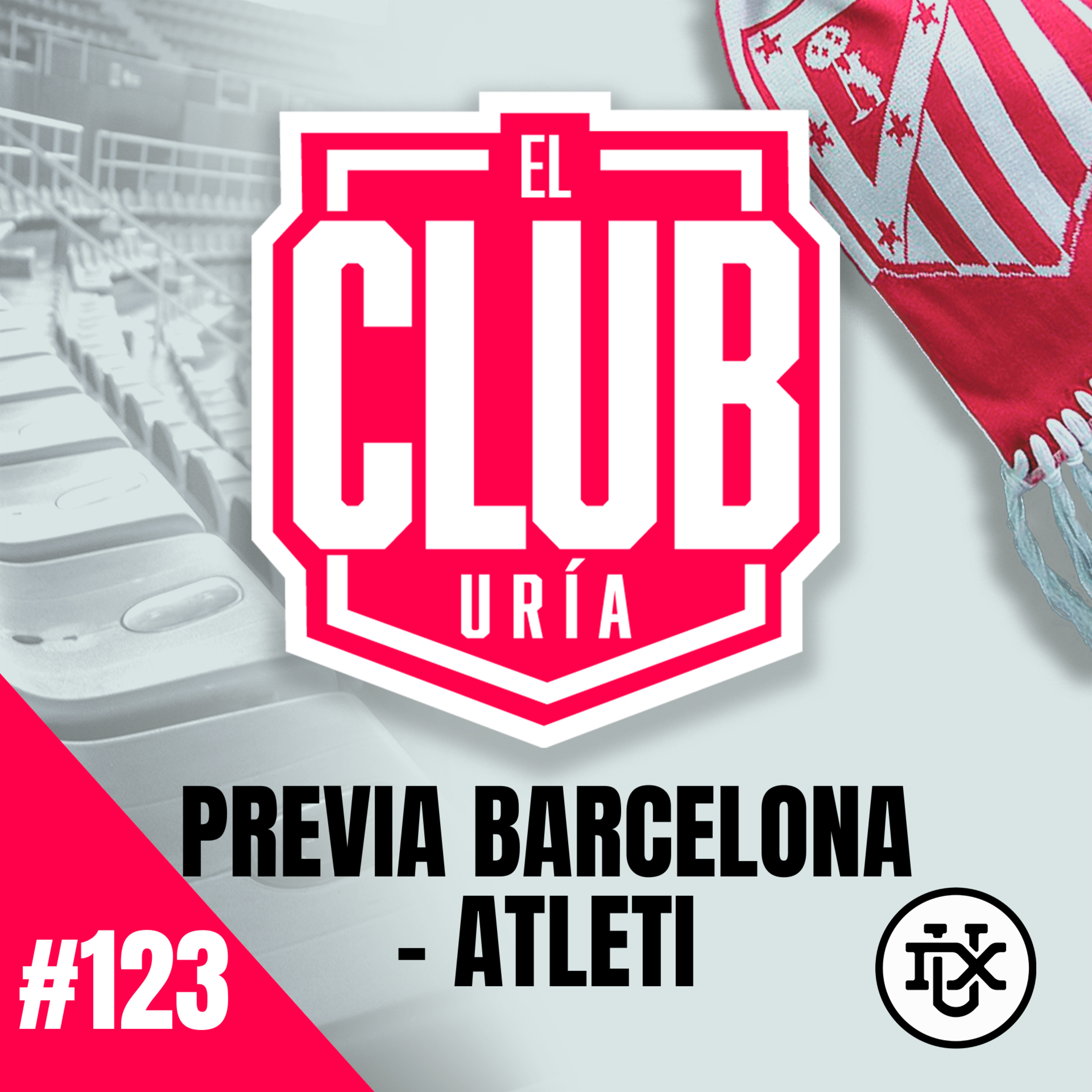 PREVIA BARCELONA - ATLETI CHAMPIONS | Club Uría #123