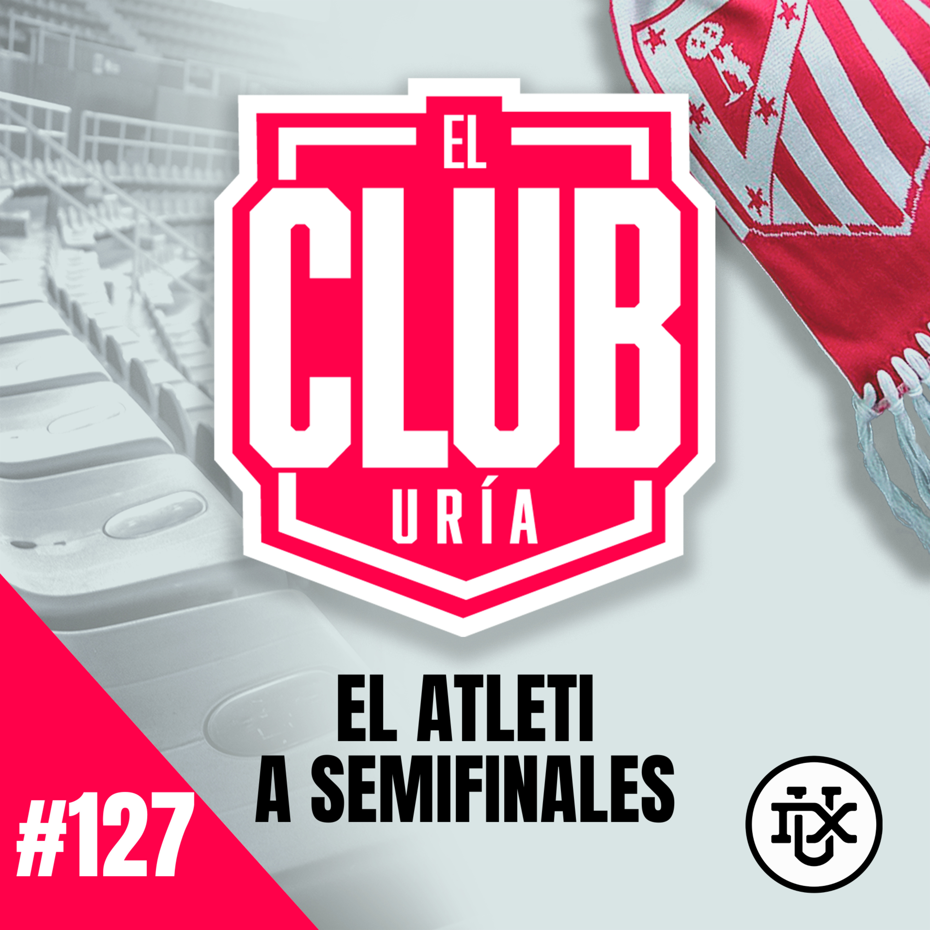 EL ATLETI, EN SEMIS DE CHAMPIONS | Club Uría #127