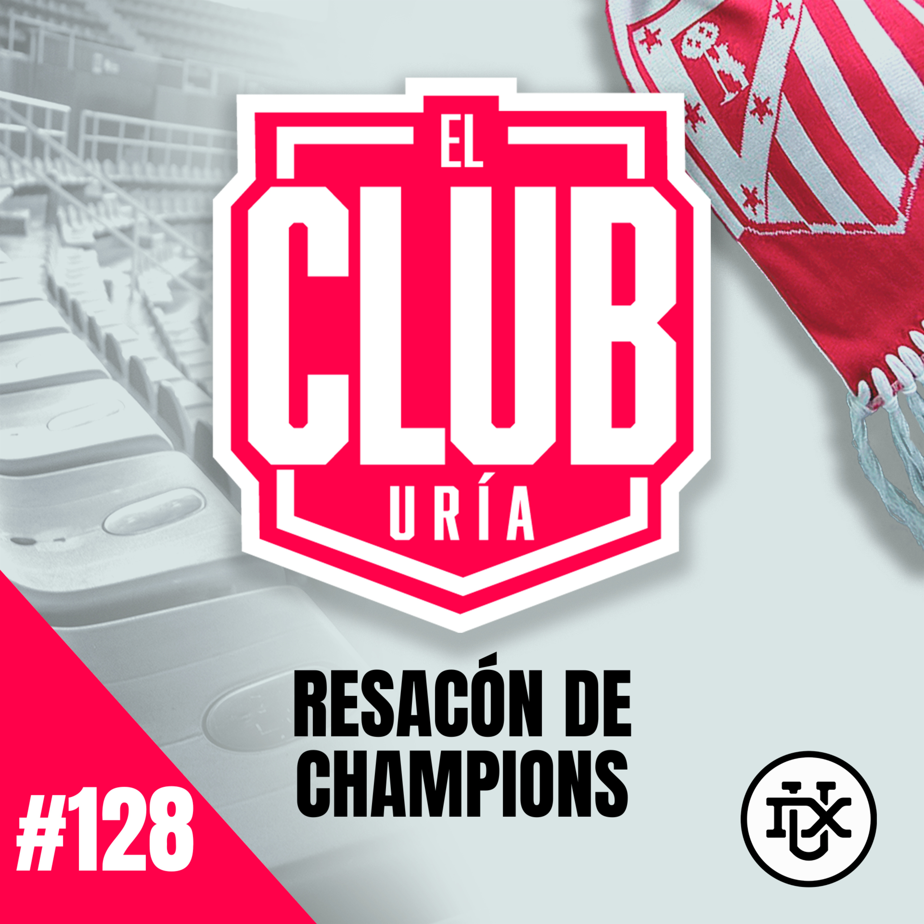 RESACÓN DE CHAMPIONS | Club Uría #128