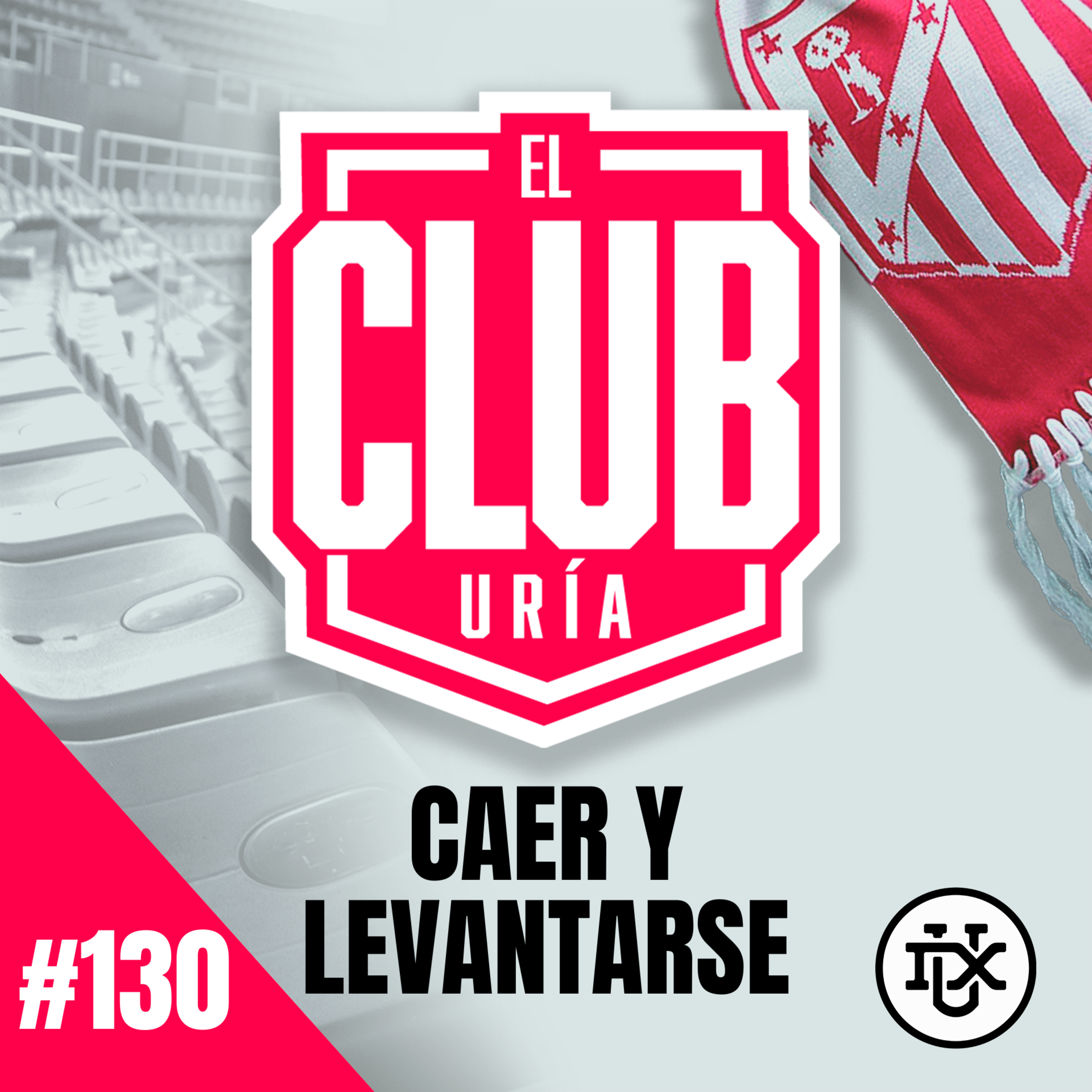 CAER Y LEVANTARSE, OTRA VEZ | Club Uría #130