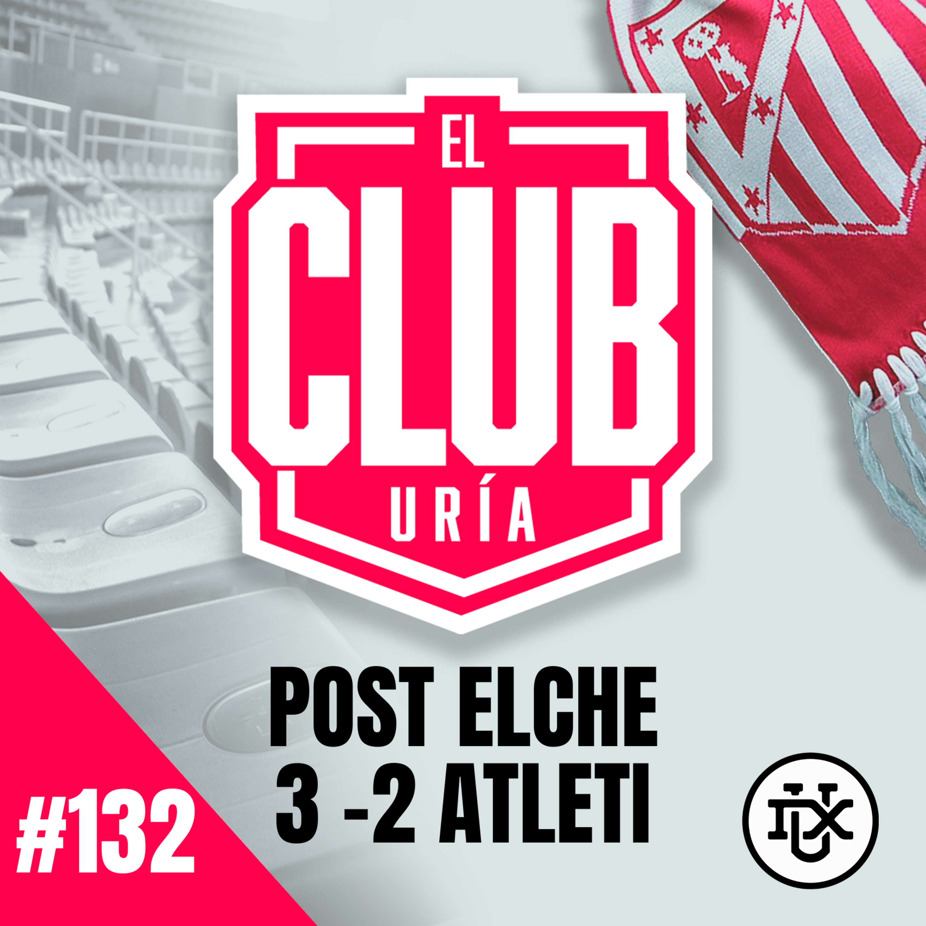 POST ELCHE 3-2 ATLETI | Club Uría #132