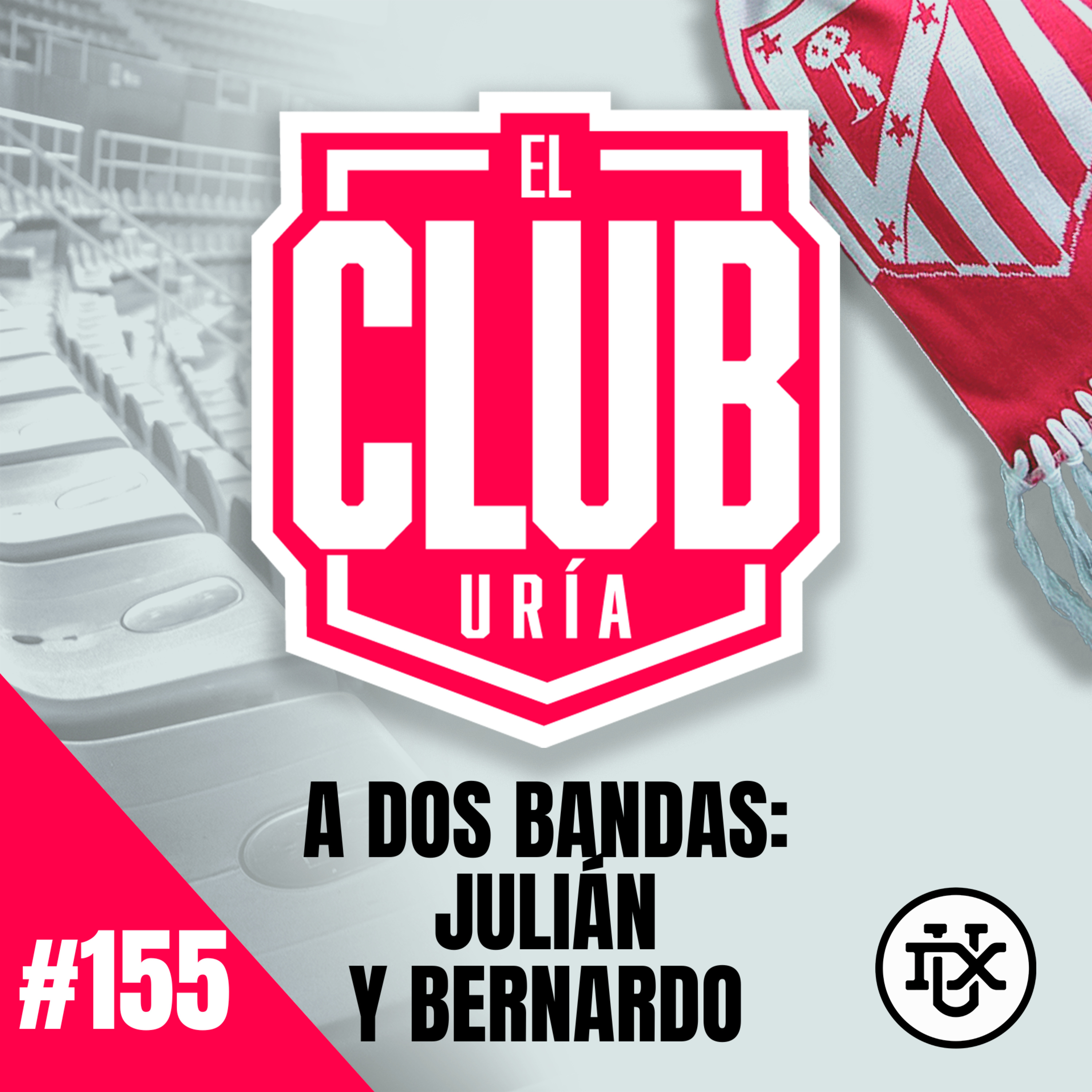 A 2 BANDAS: JULIÁN Y BERNARDO | Club Uría #155 episode artwork