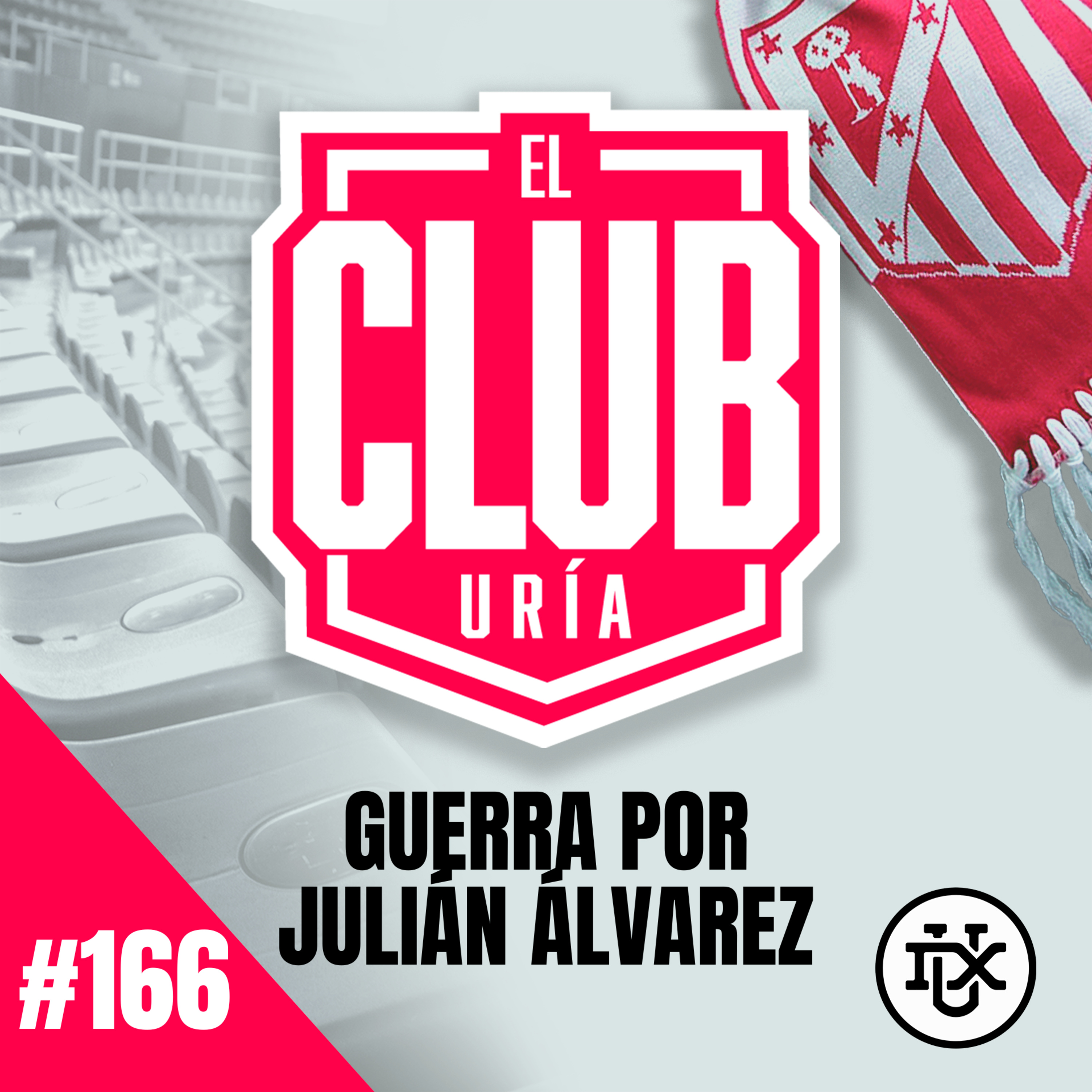 GUERRA POR JULIÁN ÁLVAREZ | Club Uría #166 episode artwork