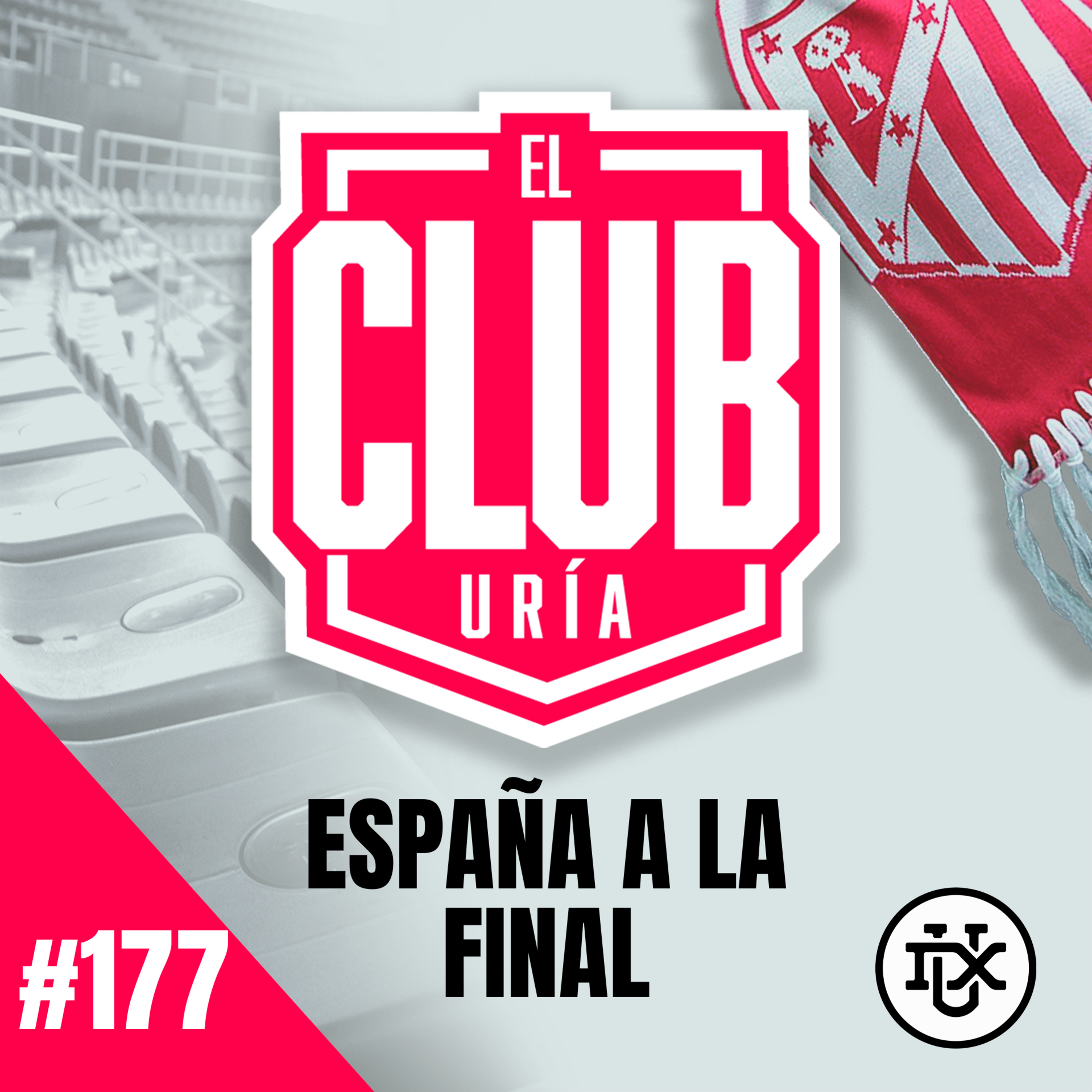 ESPAÑA A LA FINAL | Club Uría #177 episode artwork