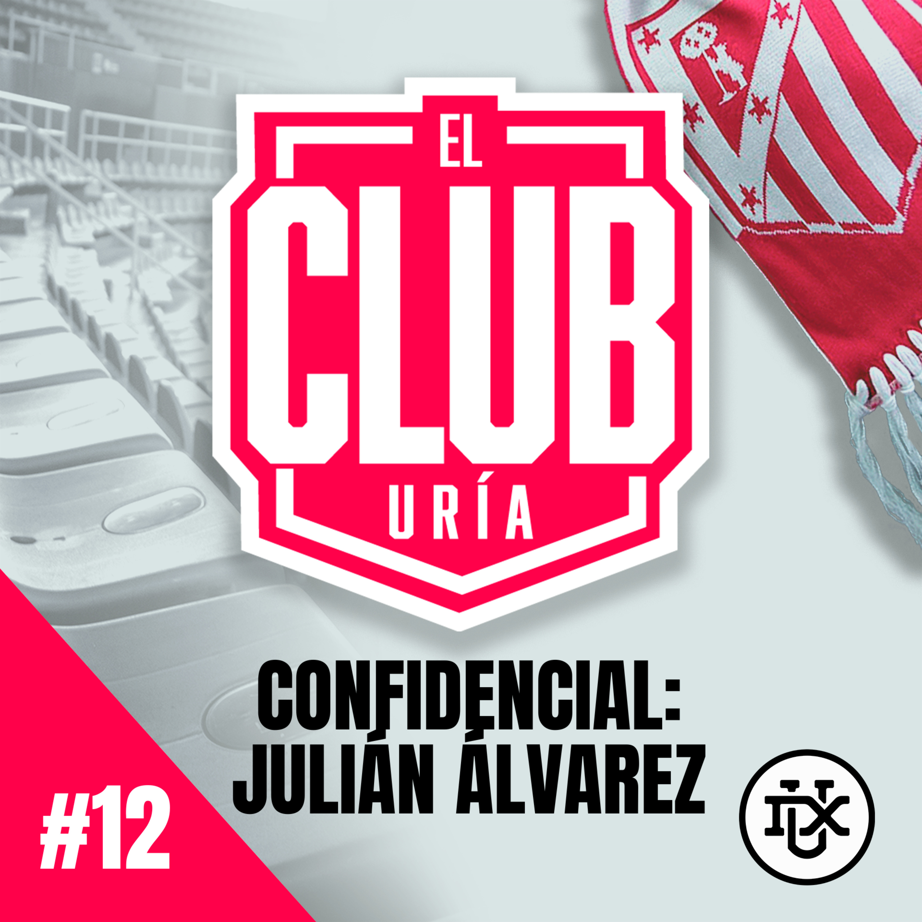 CONFIDENCIAL: JULIÁN ALVAREZ | Club Uría #12