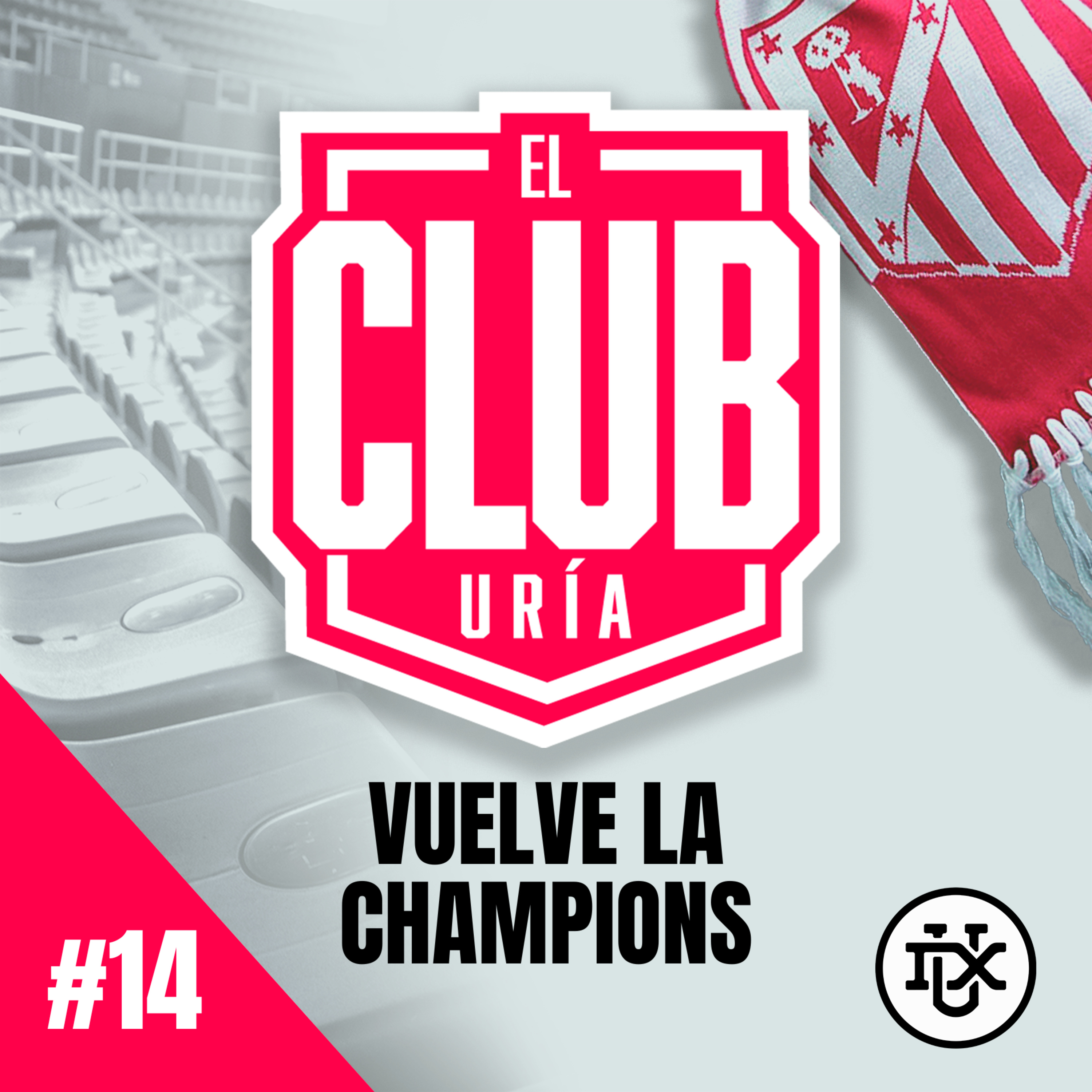 VUELVE LA CHAMPIONS | Club Uría #14