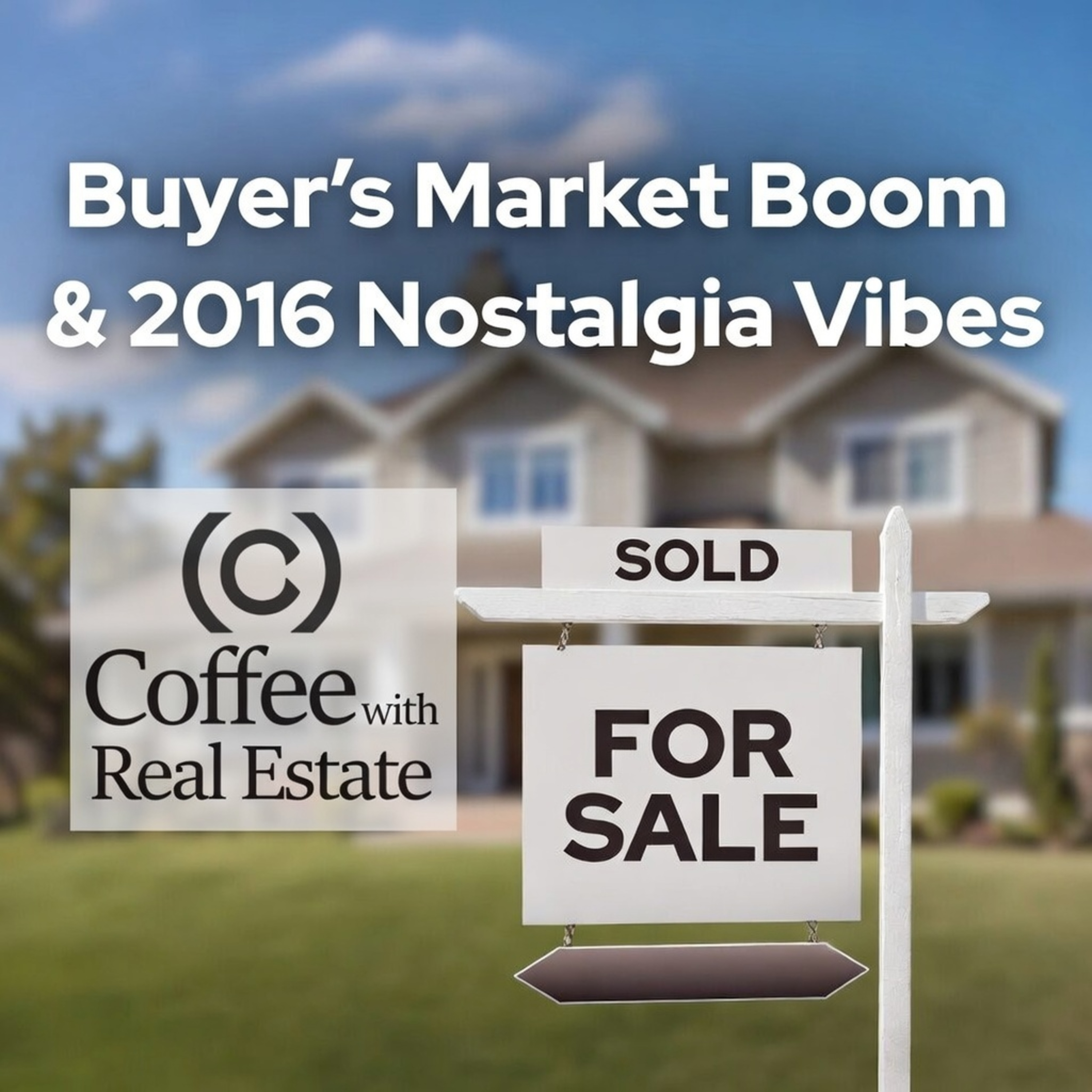 Buyer's Market Boom & 2016 Nostalgia Vibes