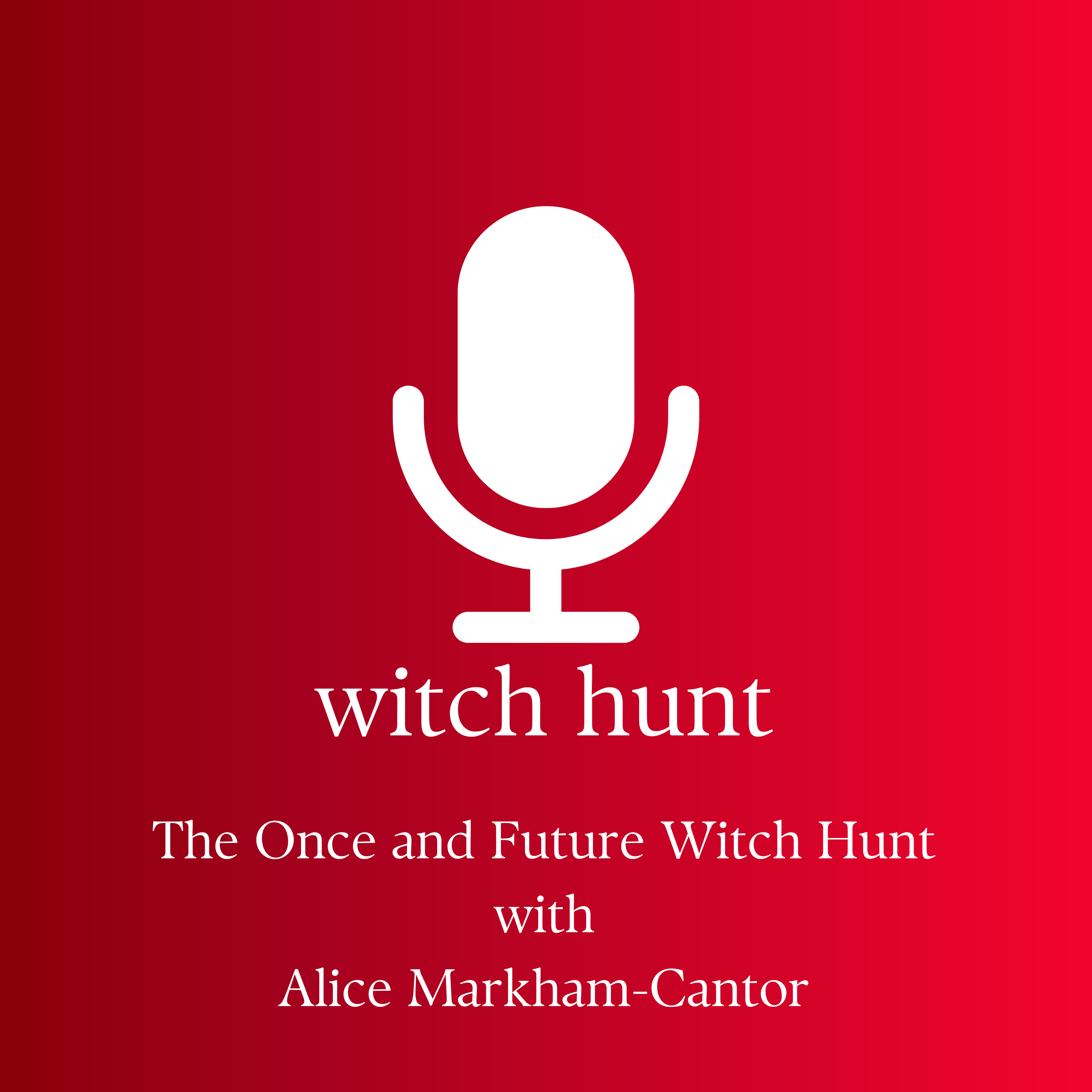 The Thing About Witch Hunts