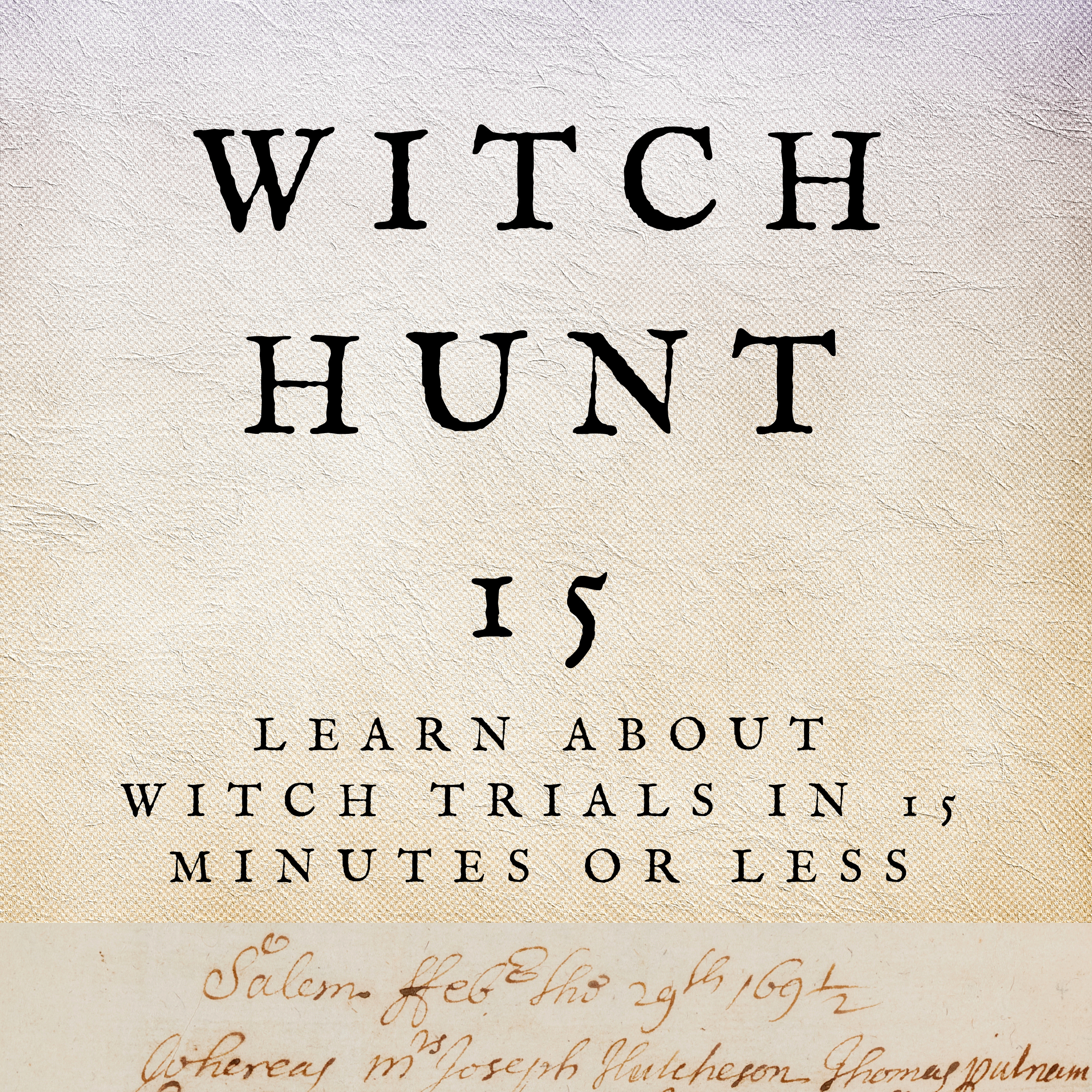 Witch Hunt 15: The Beginning of the Salem Witch-Hunt