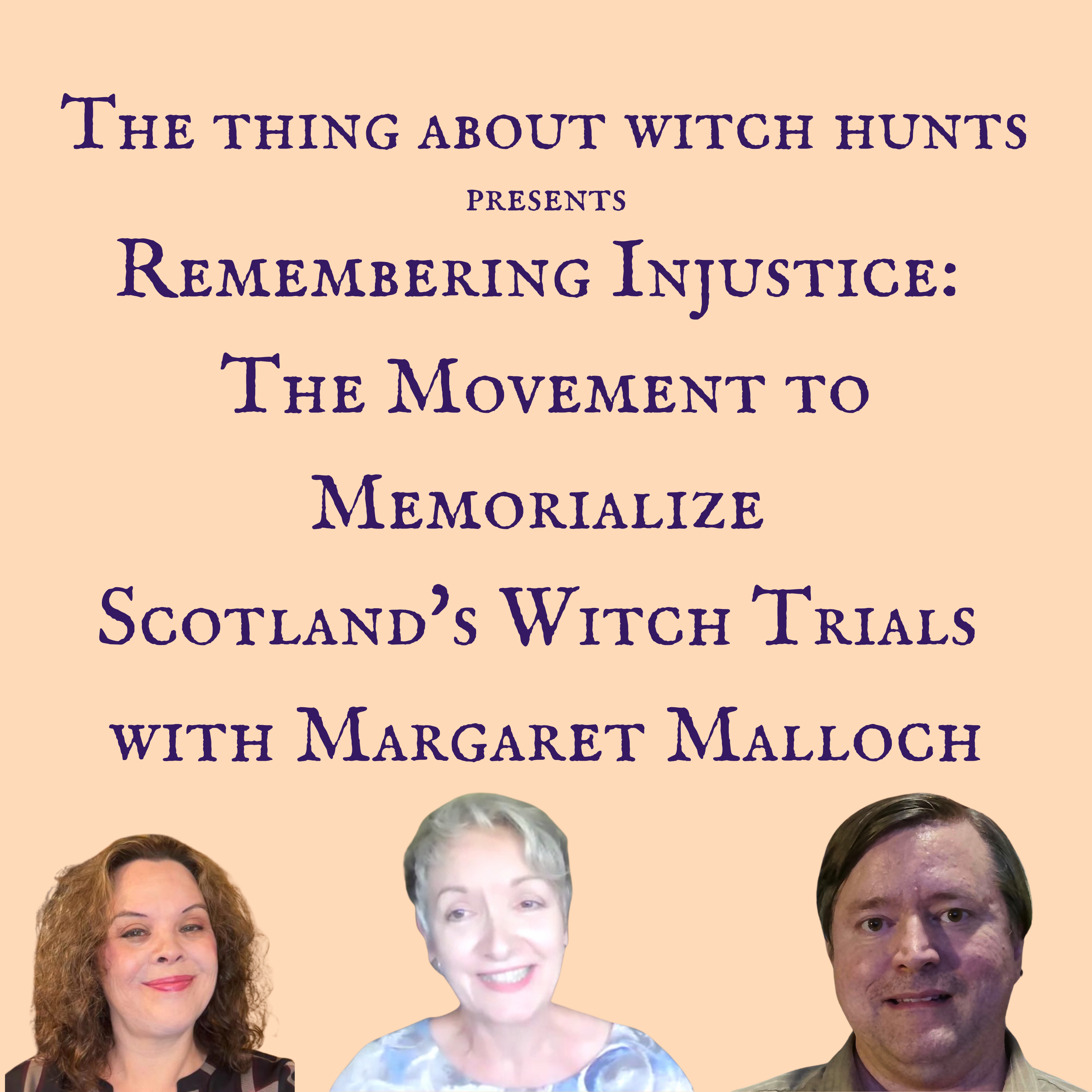 Remembering Injustice: The Movement to Memorialize Scotland's Witch Trials with Margaret Malloch