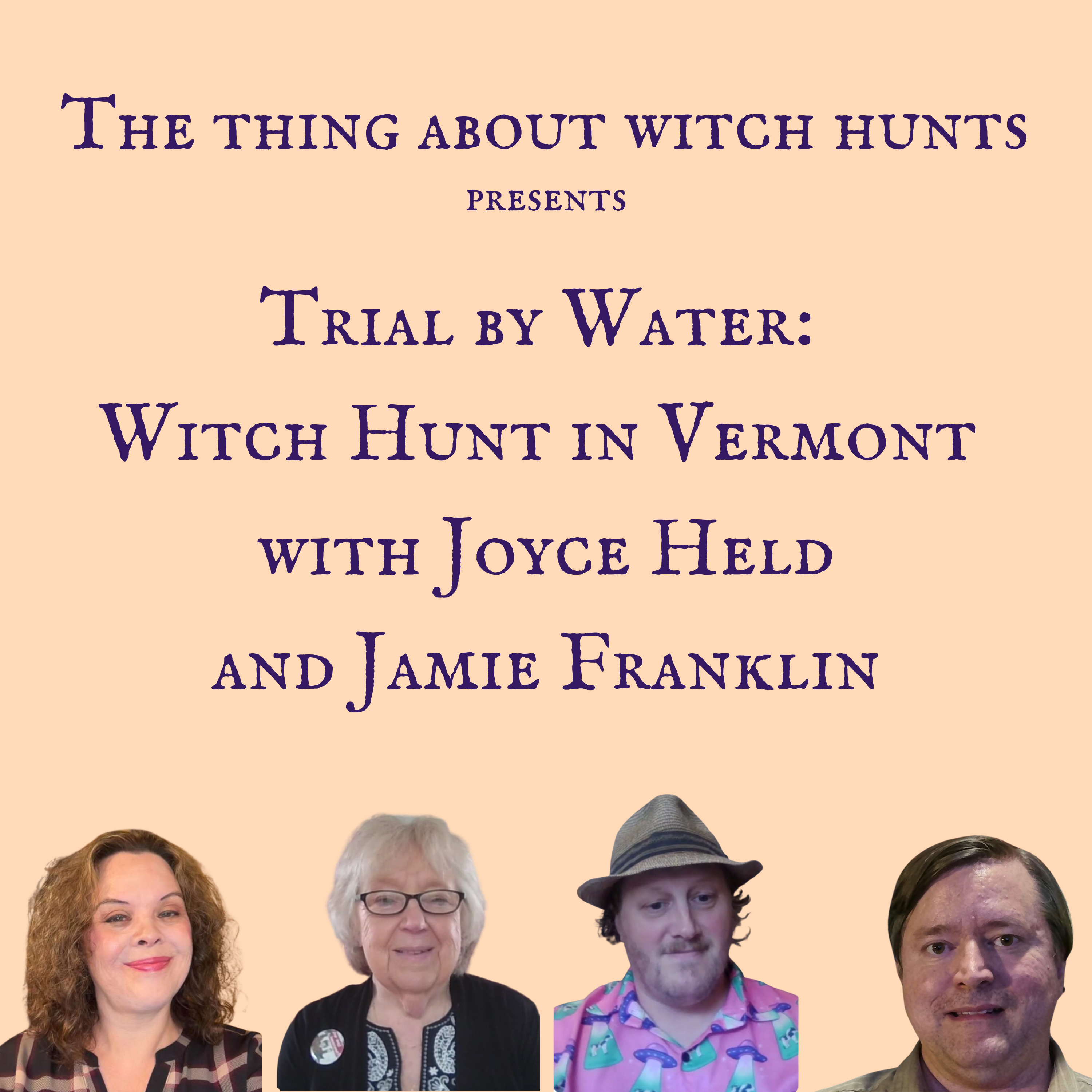 Trial by Water: Witch Hunt in Vermont with Joyce Held and Jamie Franklin