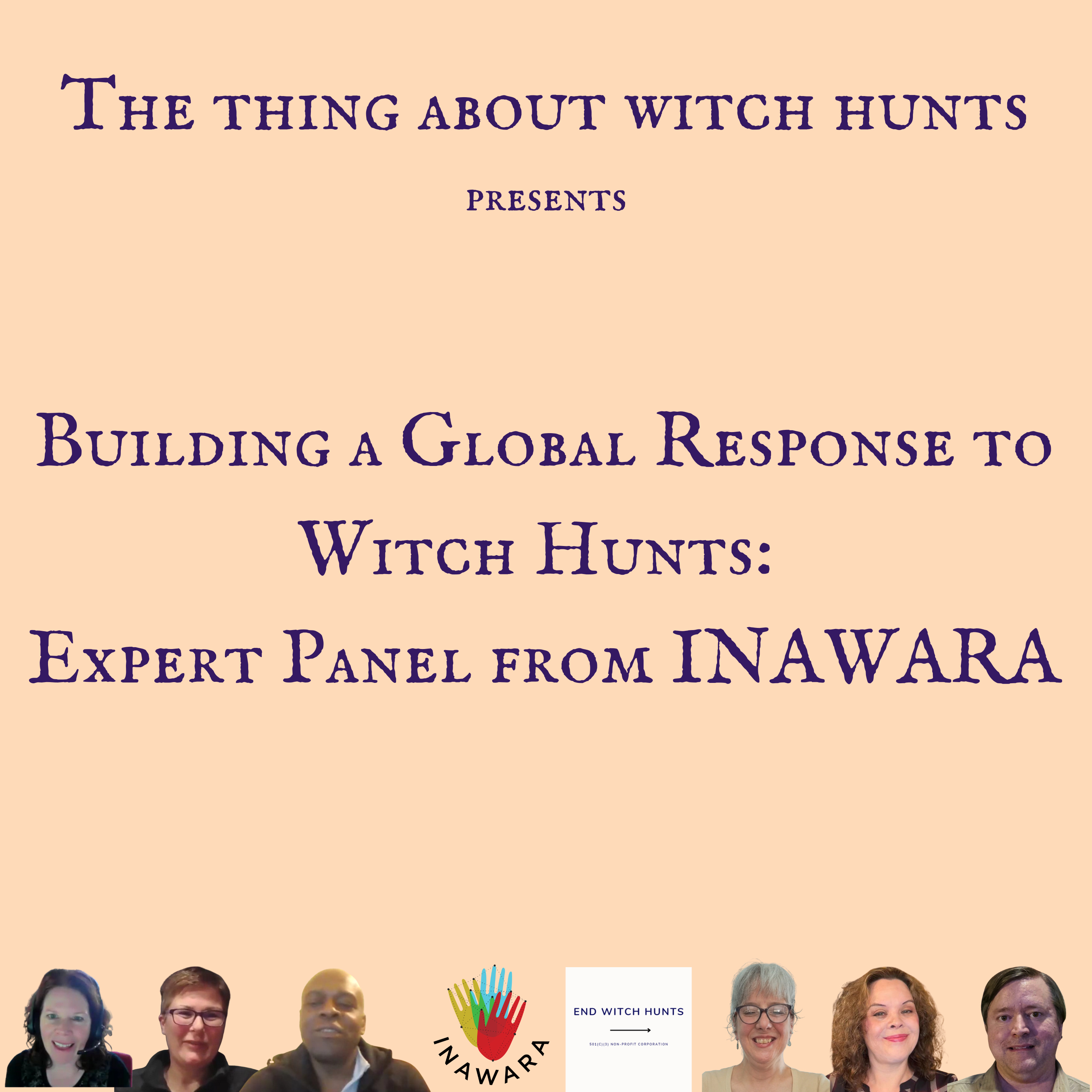 Building a Global Response to Witch Hunts: Expert Panel from INAWARA Building a Global Response to Witch Hunts: Expert Panel from INAWARA