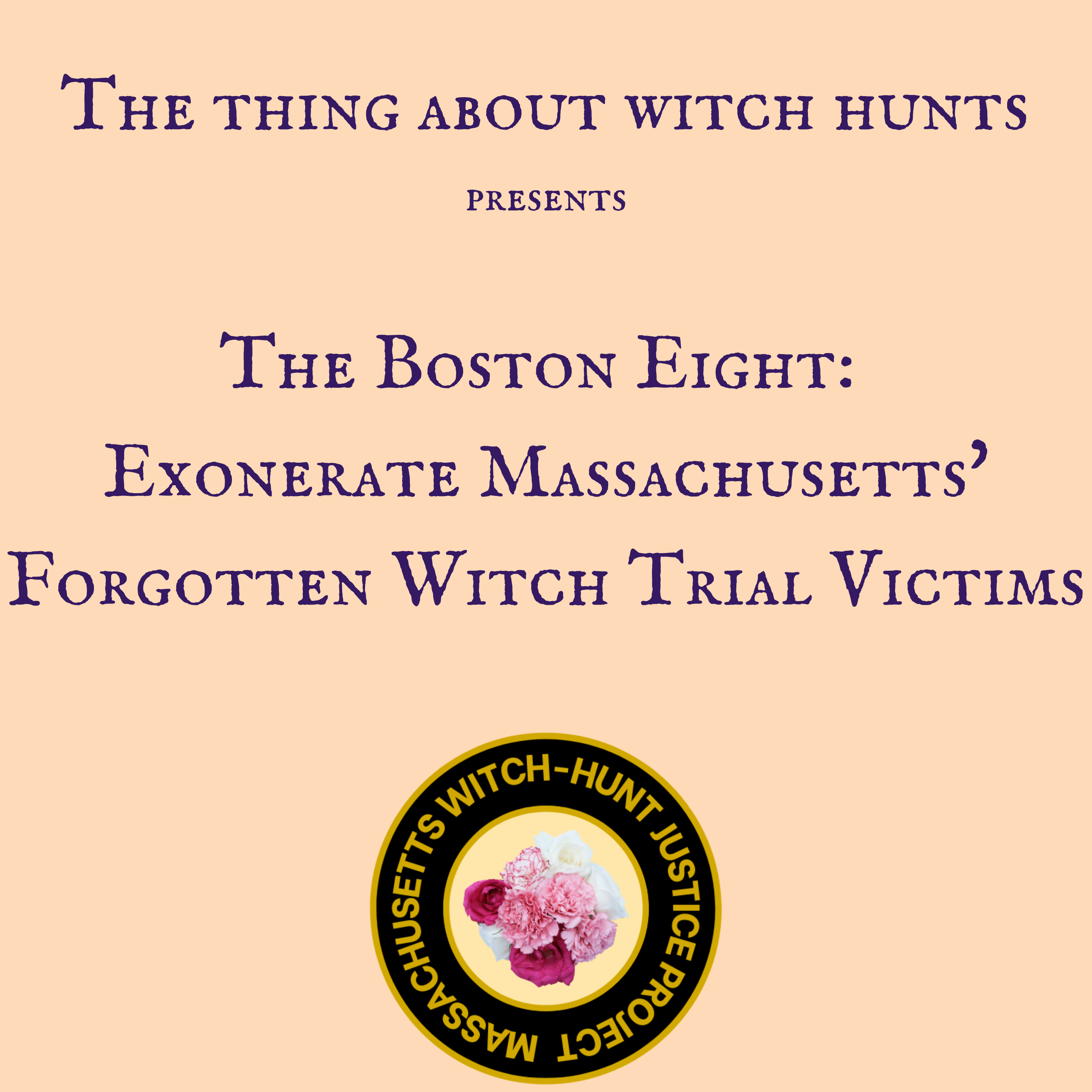The Boston Eight: Exonerate Massachusetts' Forgotten Witch Trial Victims The Boston Eight: Exonerate Massachusetts' Forgotten Witch Trial Victims