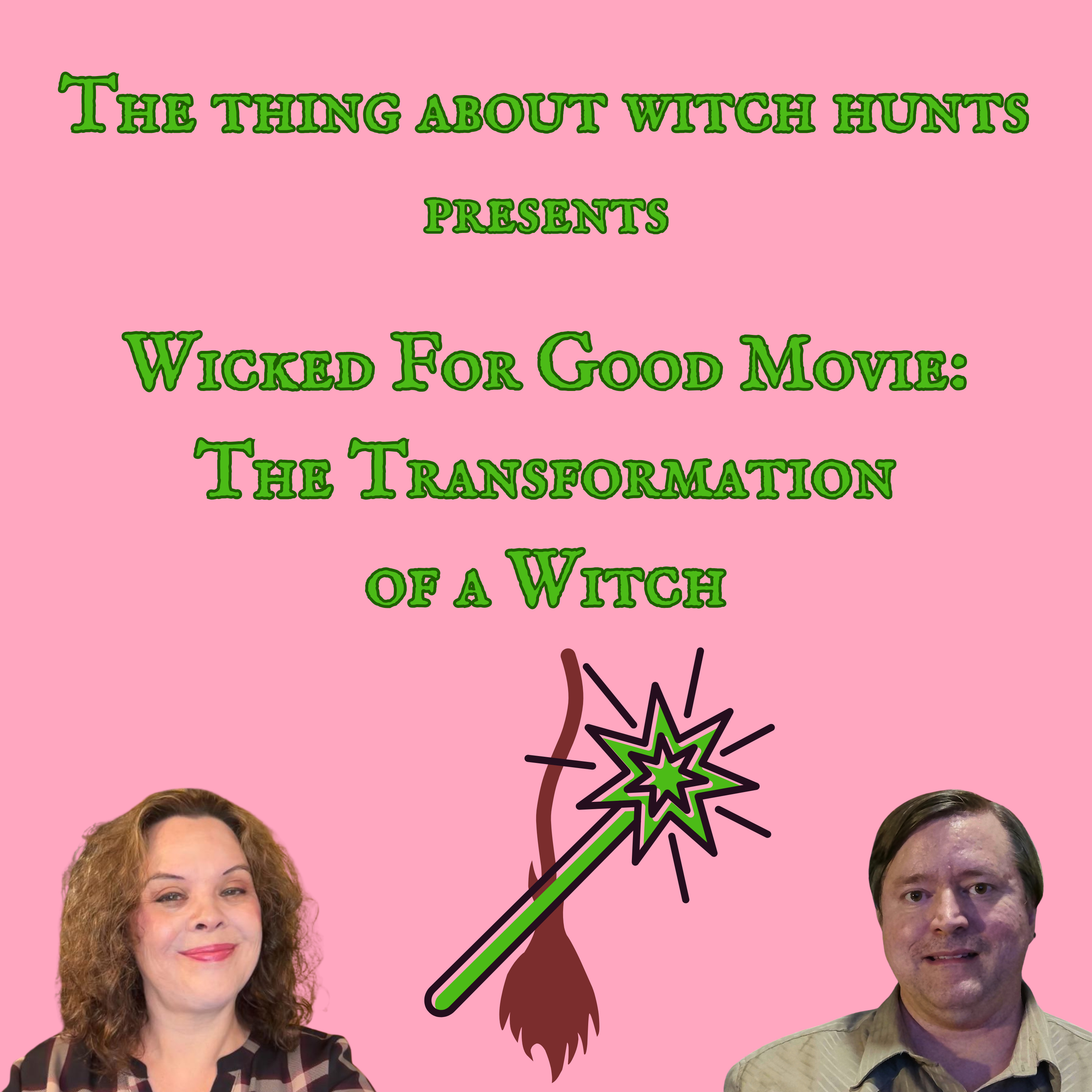 Wicked For Good Movie: The Transformation of a Witch