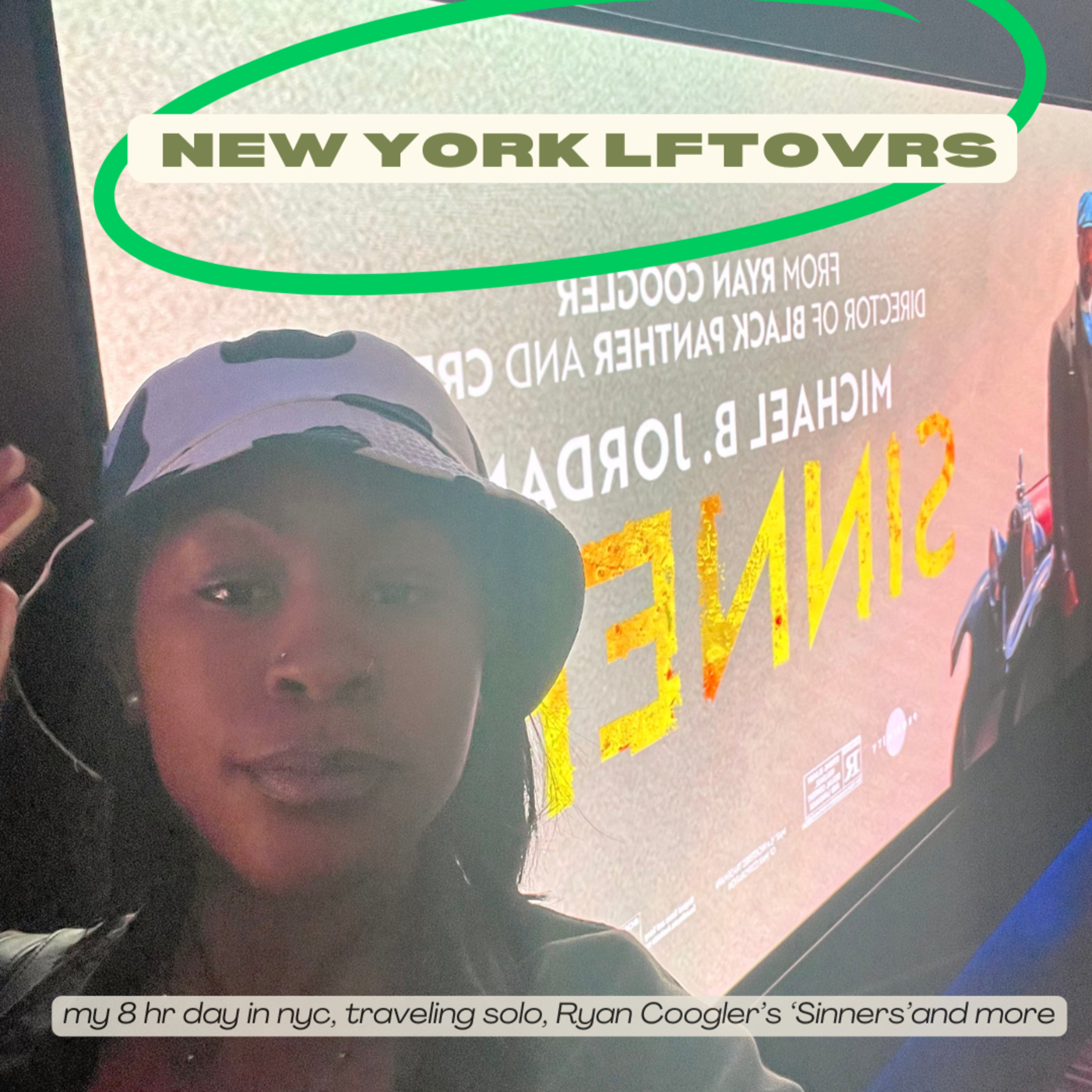 new york lftovrs: 8 Hours in NYC 🗽 | Solo Travel Tips, Ryan Coogler’s Sinners Breakdown, New Tattoos & Michael B. Jordan Energy episode artwork