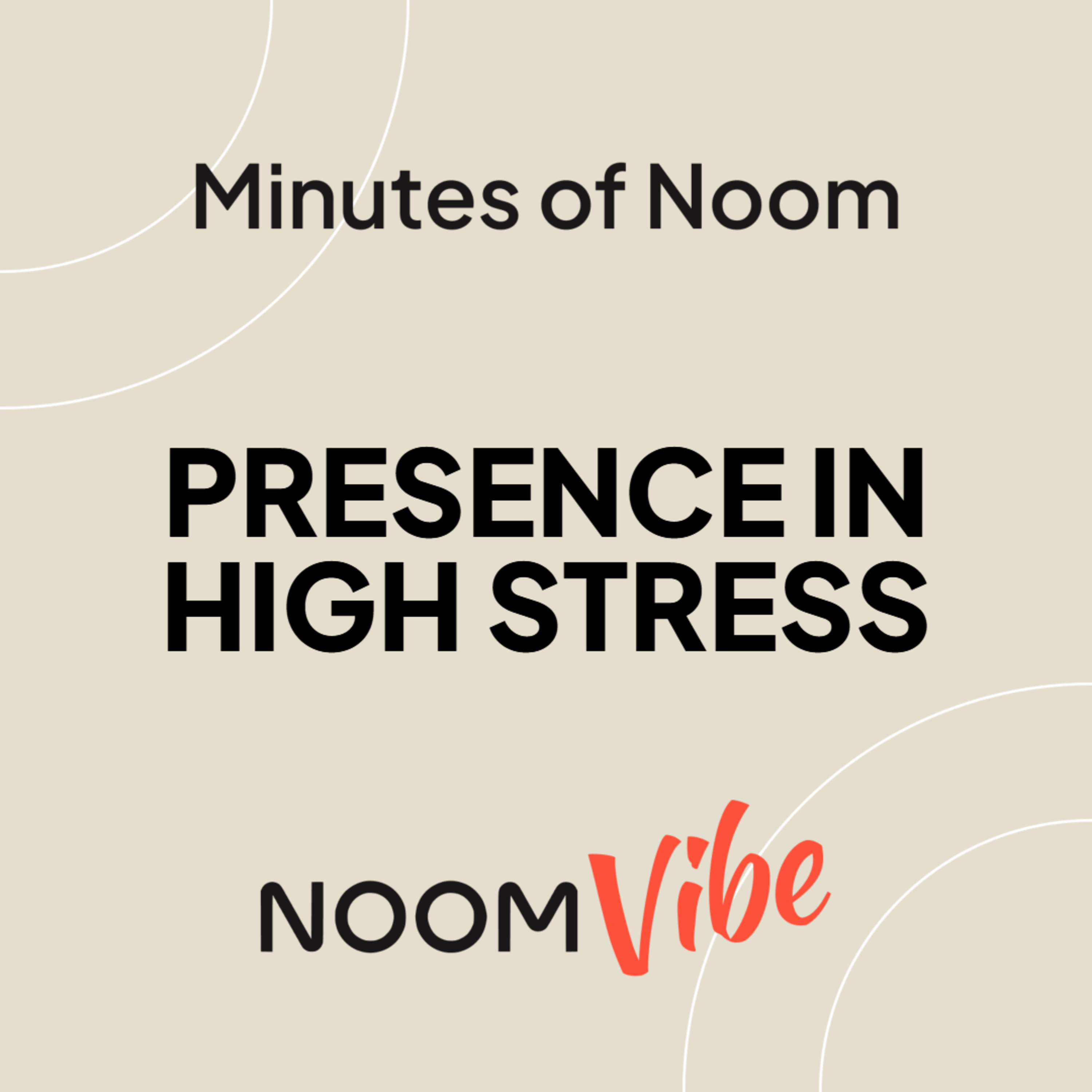 Minutes of Noom - How do you stay present in moments of high stress?  episode artwork