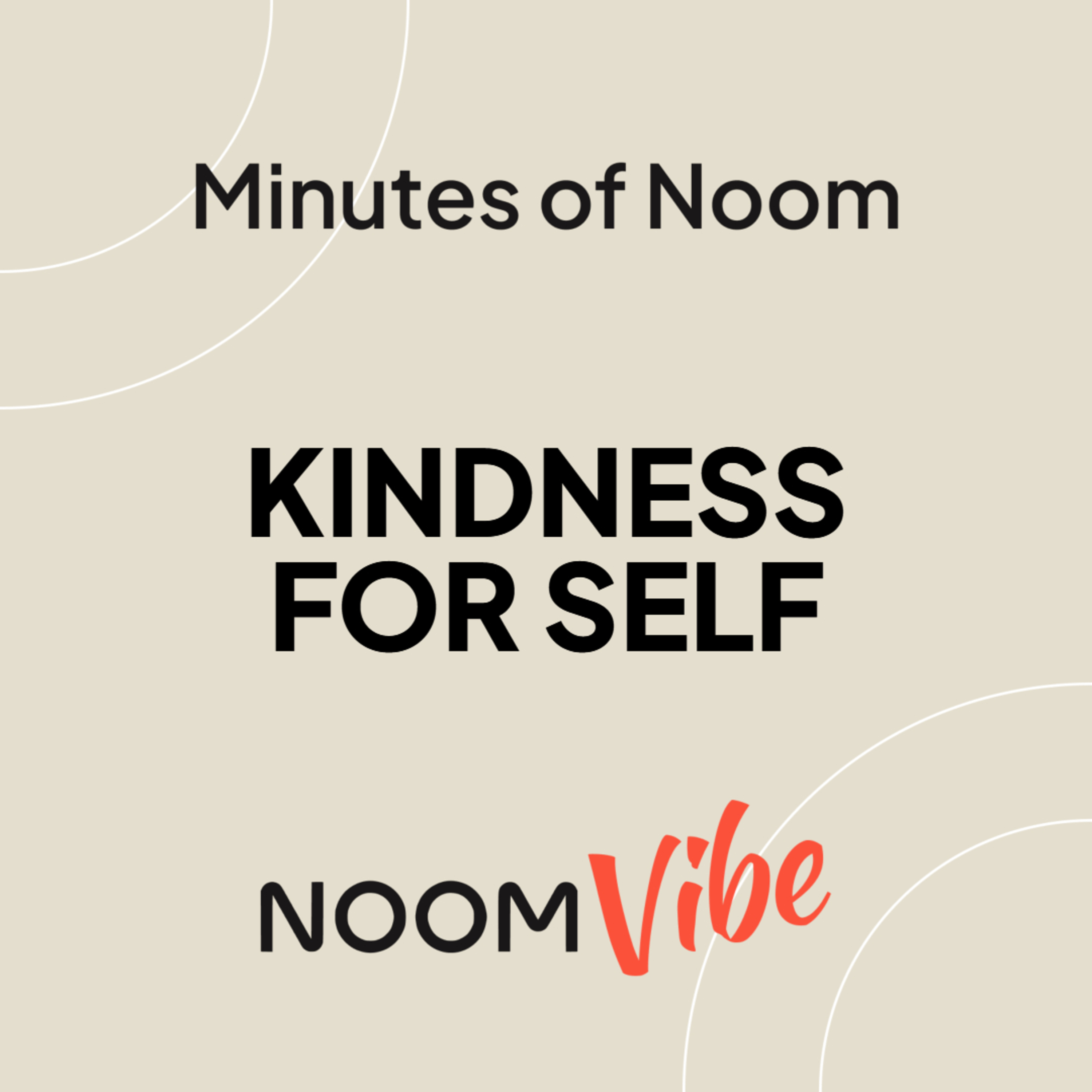 Minutes of Noom - What small act of kindness can you offer yourself today? episode artwork