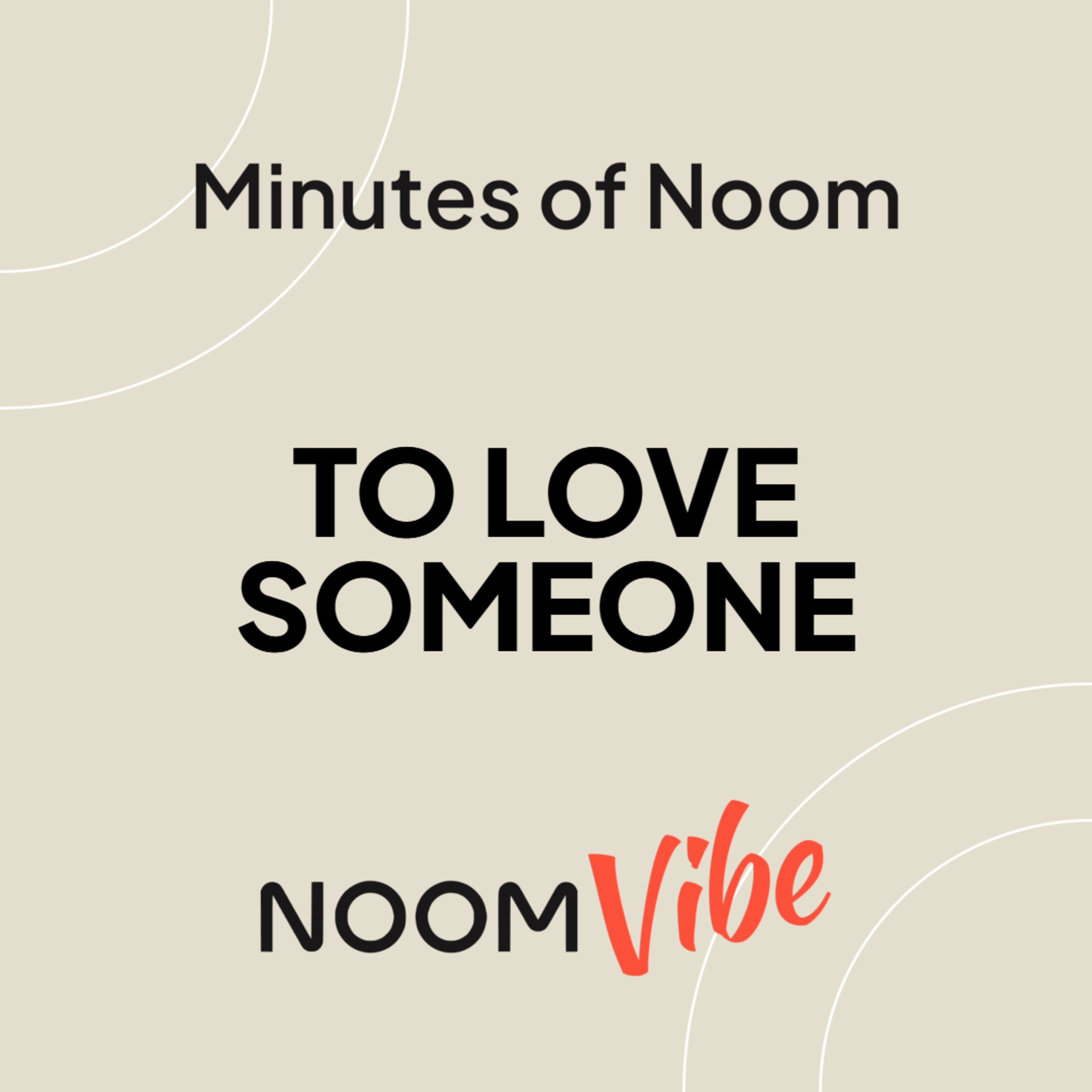 Minutes of Noom - What does it mean to love someone?