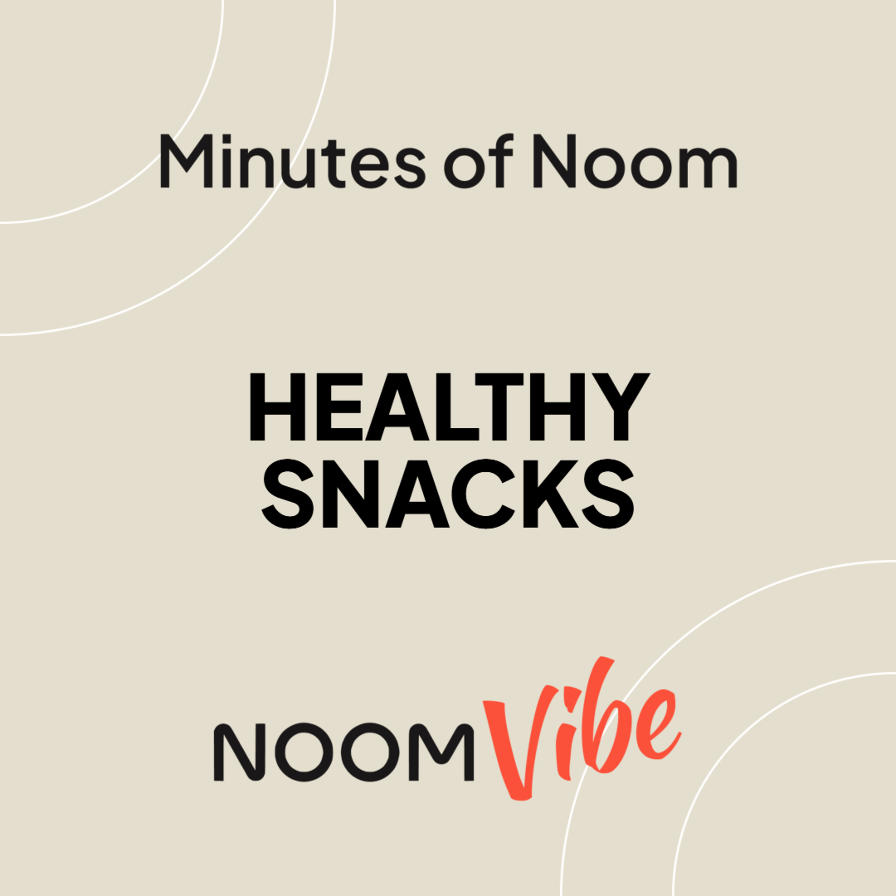 Minutes of Noom - What Healthy Snack Do You Enjoy?