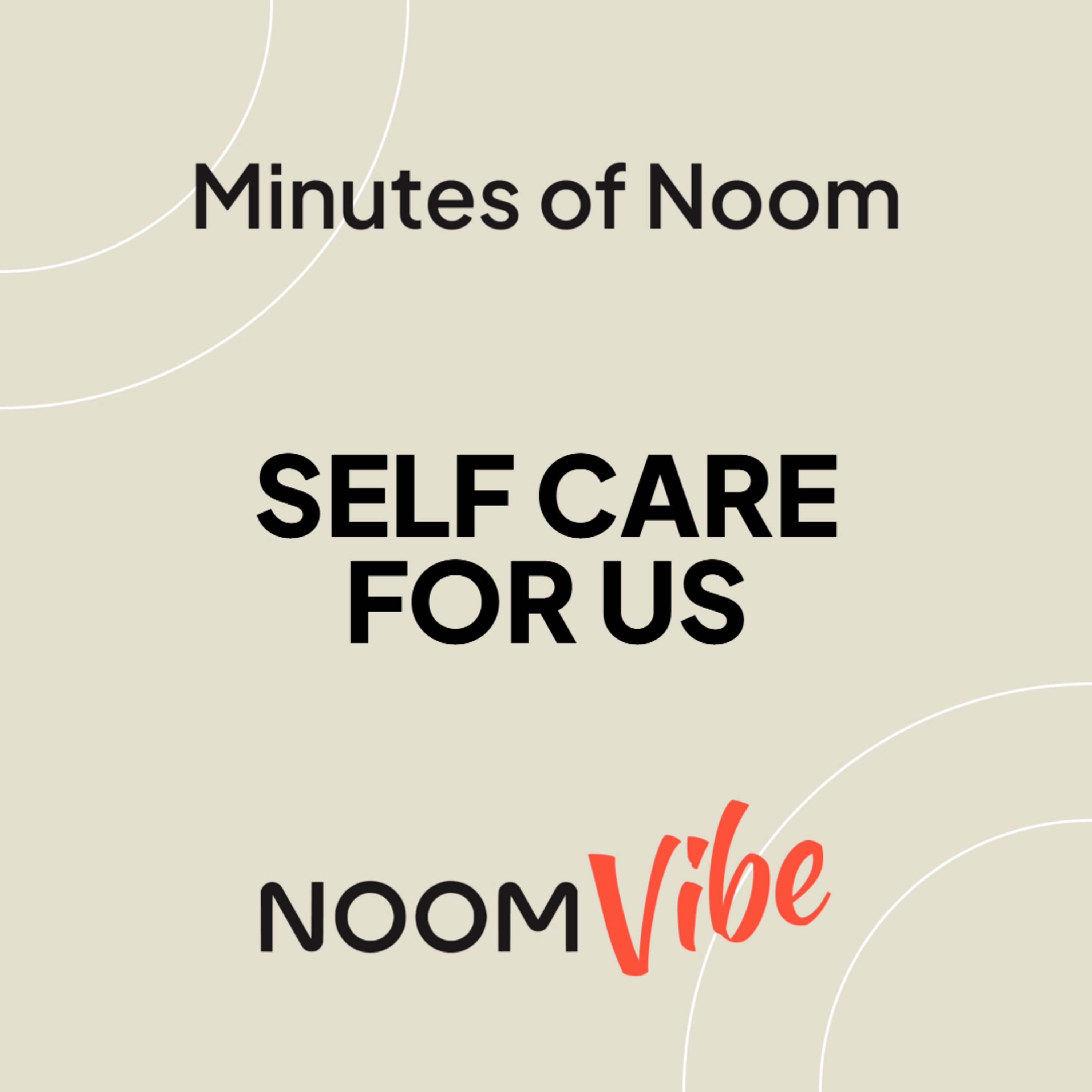 Minutes of Noom - How Do You Balance Selfcare While Caring for Others?