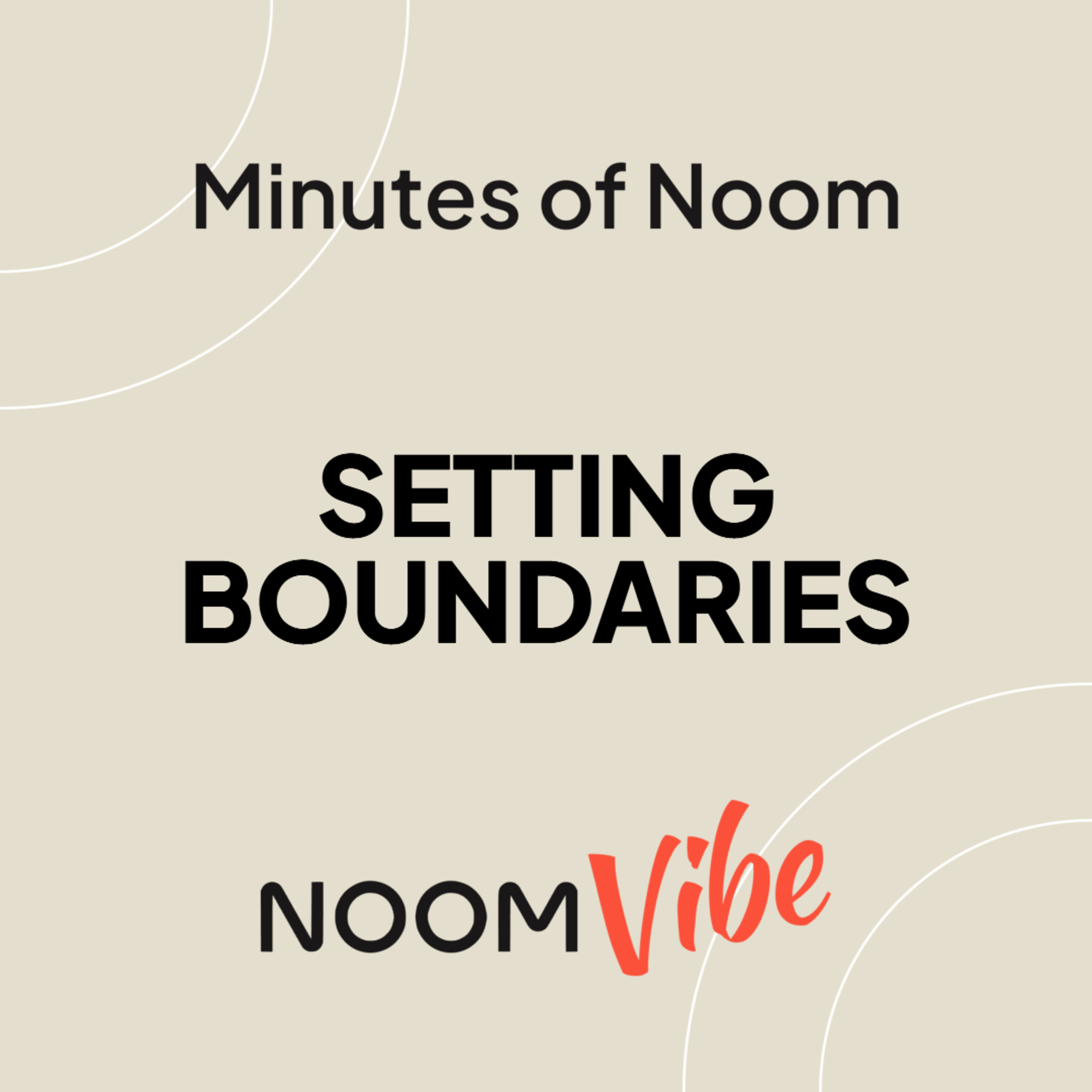 Minutes of Noom - What's One Boundary You Set That Improved Your Well-being? episode artwork