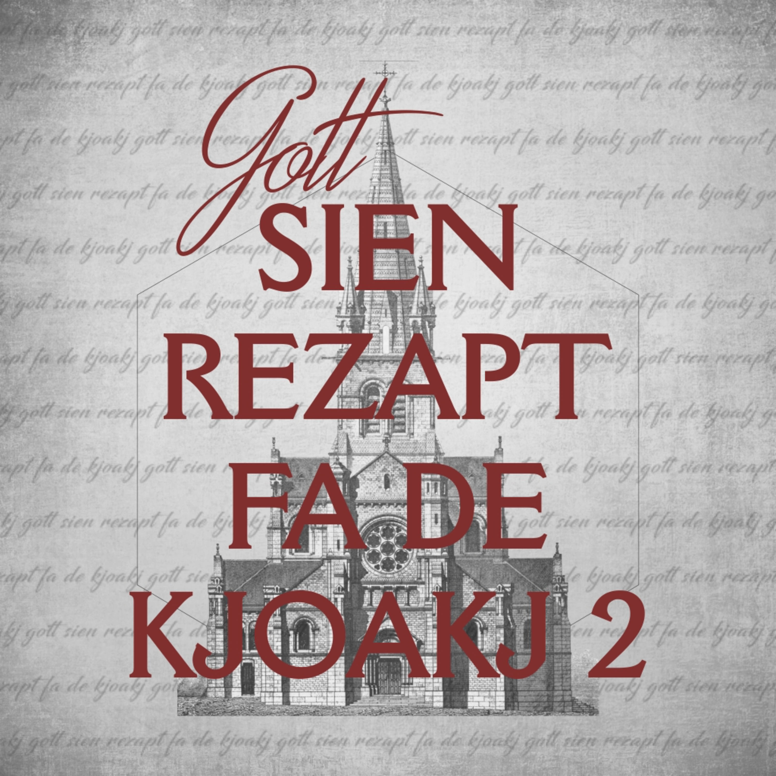 Wan de Kjoakj Vefolcht woat | Gott Sien Rezapt Fa de Kjoakj 2 | Poat 1 episode artwork