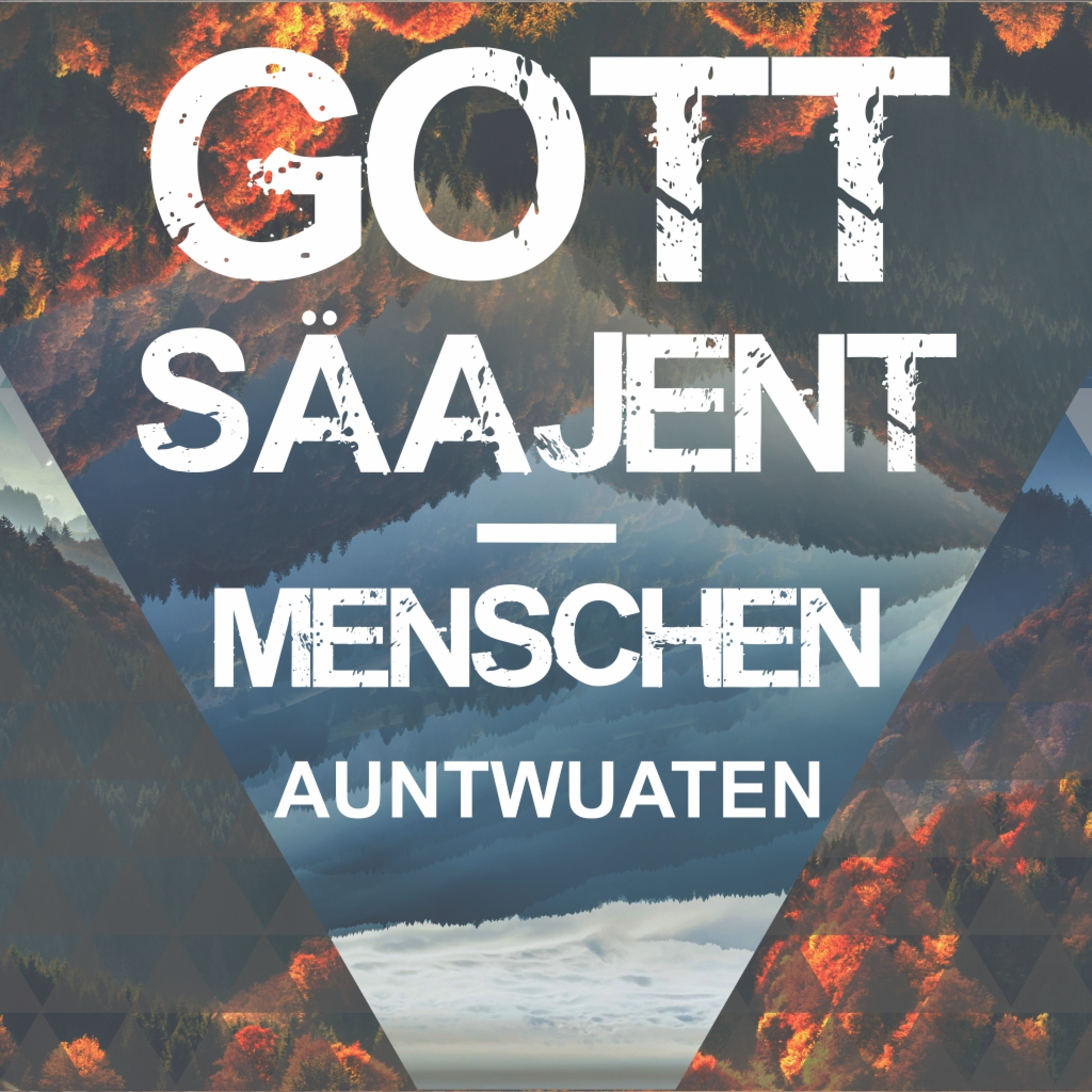 Onse Auntwaut | Gott Säajent - Menschen Auntwauten | Poat 2 episode artwork