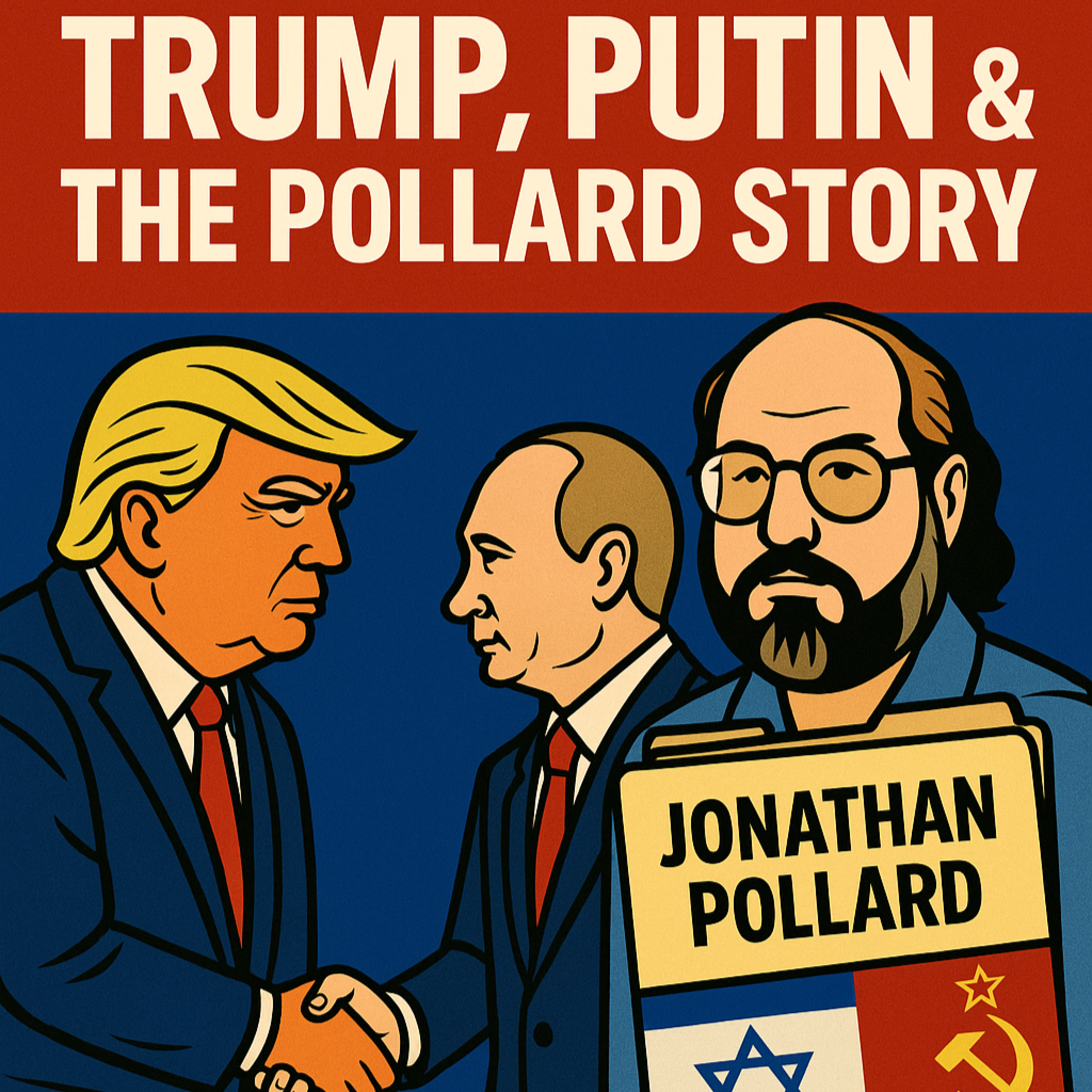 Trump, Putin & The Pllard Story: America's History of Shaking hands with Dictators episode artwork