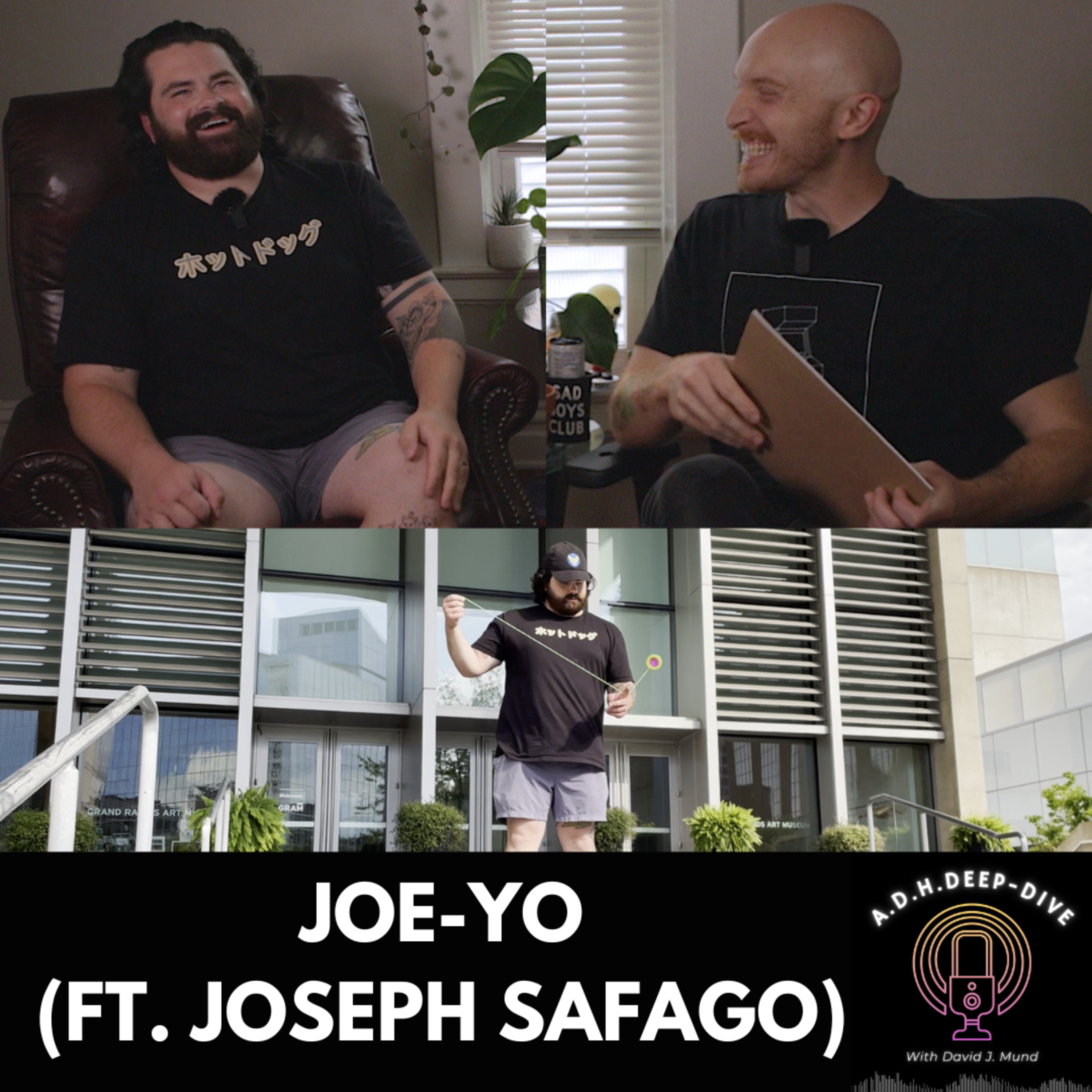 Ep. #057 | Joe-Yo (Ft. Joseph Safago) | A.D.H.Deep-Dive With David J. Mund episode artwork