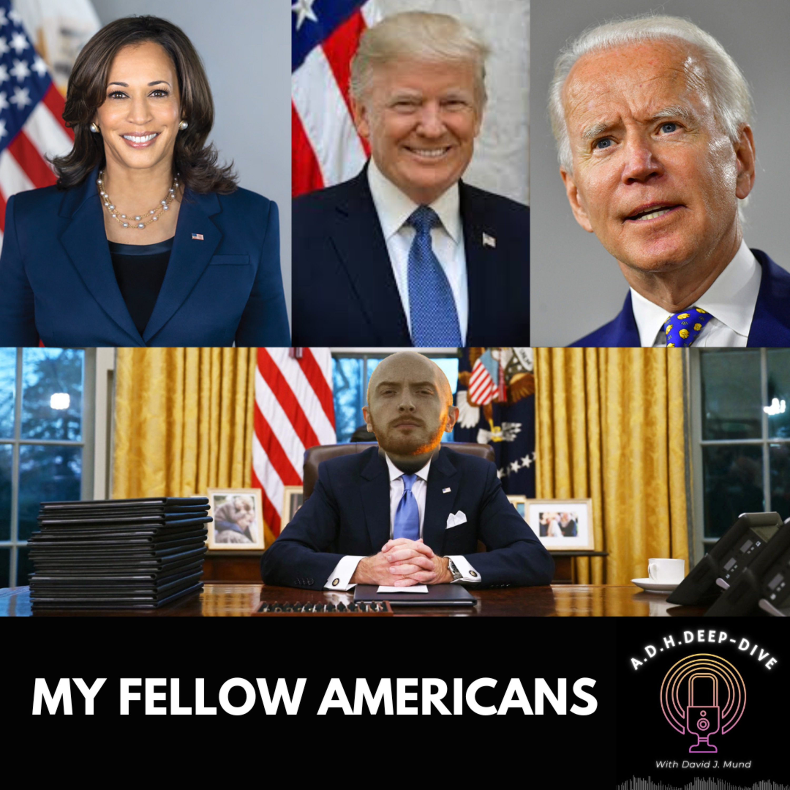Ep. #058 | My Fellow Americans | A.D.H.Deep-Dive With David J. Mund episode artwork