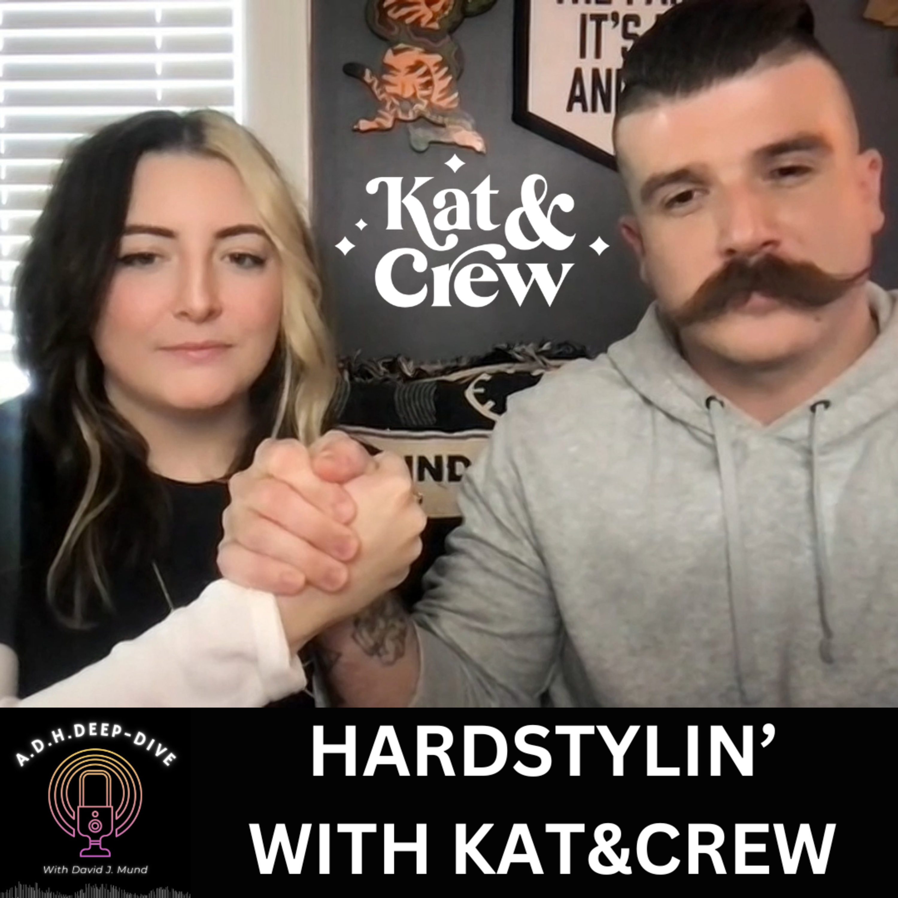 Ep. #063 | HARDSTYLIN' WITH KAT&CREW | A.D.H.Deep-Dive With David J. Mund episode artwork