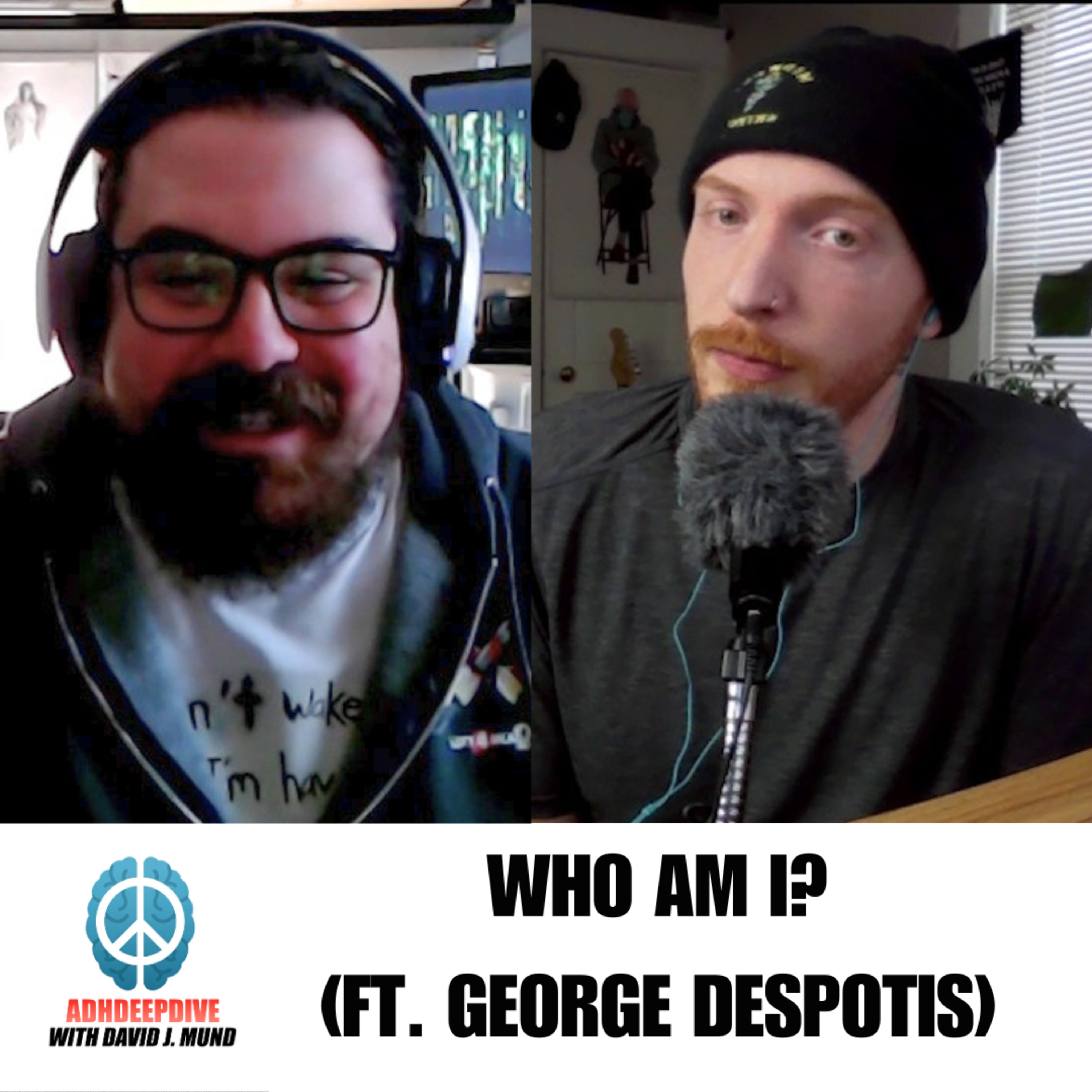 Ep. #072 | WHO AM I? (Ft. George Despotis) | A.D.H.Deep-Dive With David J. Mund episode artwork