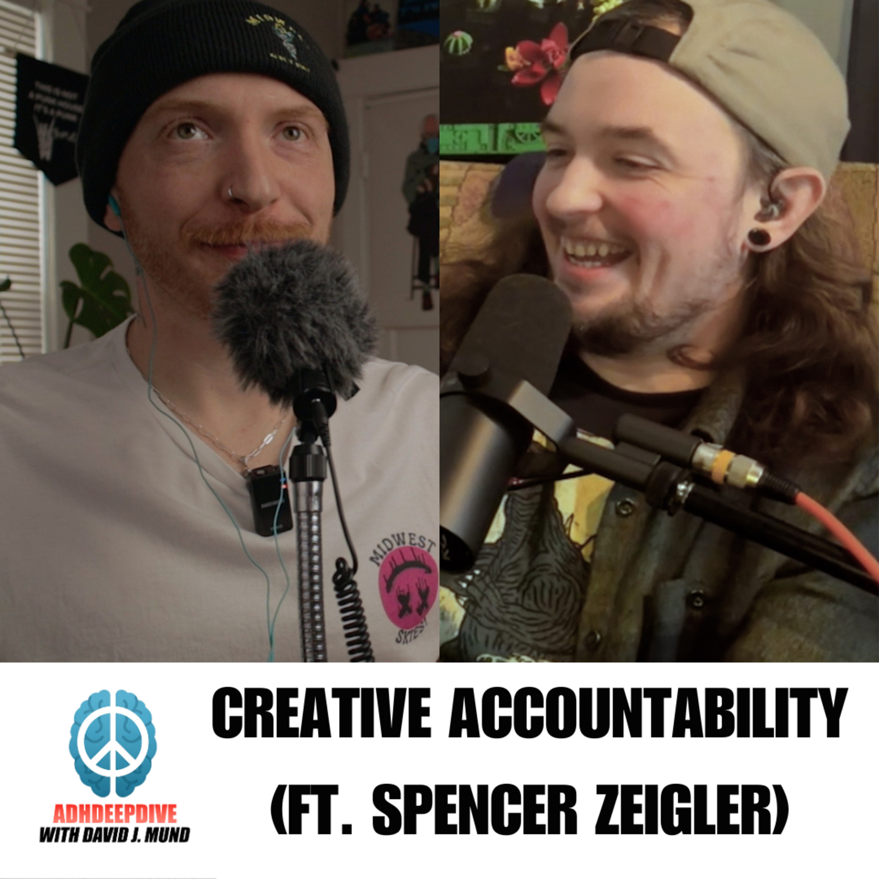 Ep. #073 | CREATIVE ACCOUNTABILITY (Ft. Spencer Zeigler) | A.D.H.Deep-Dive With David J. Mund episode artwork