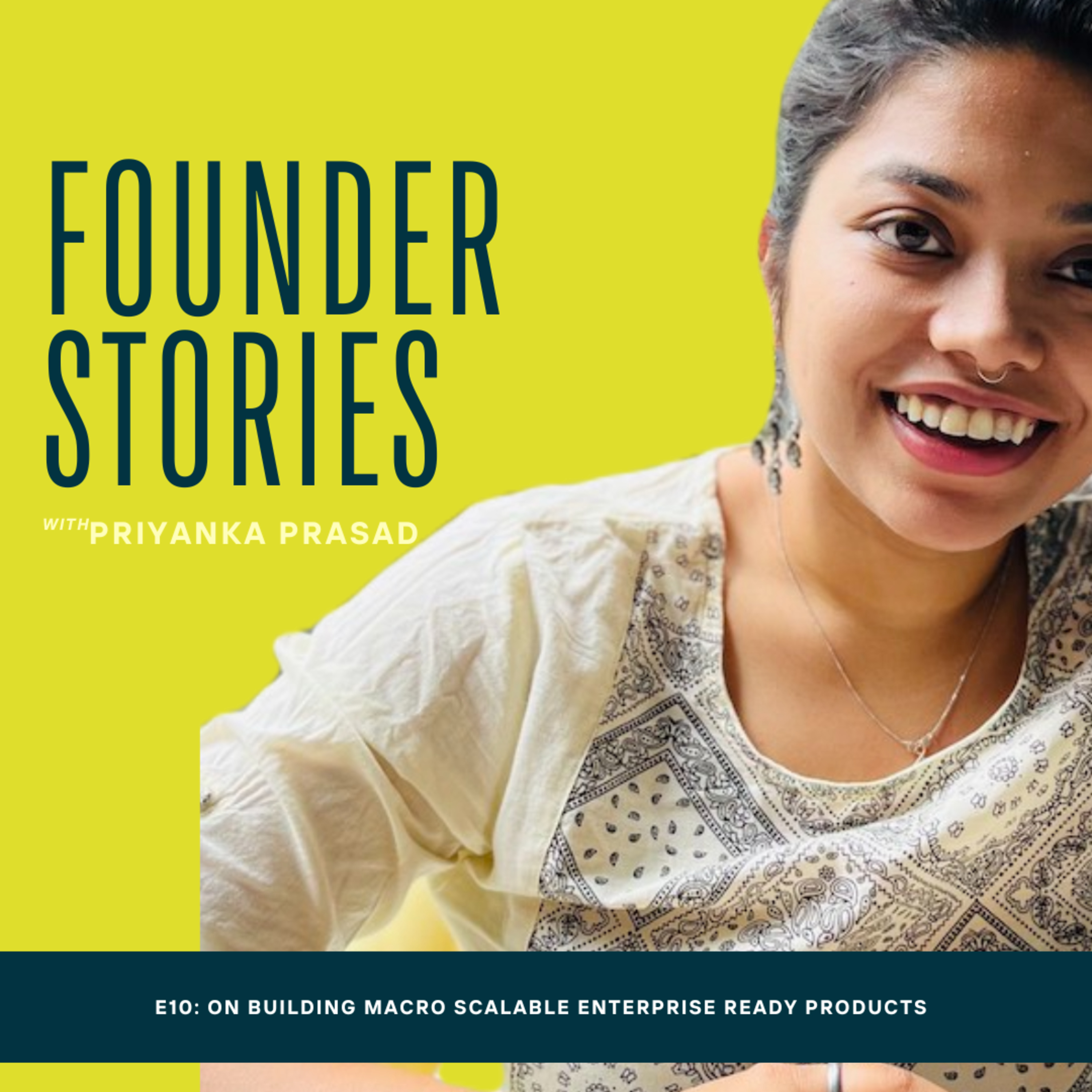 Founder Stories with Priyanka Prasad