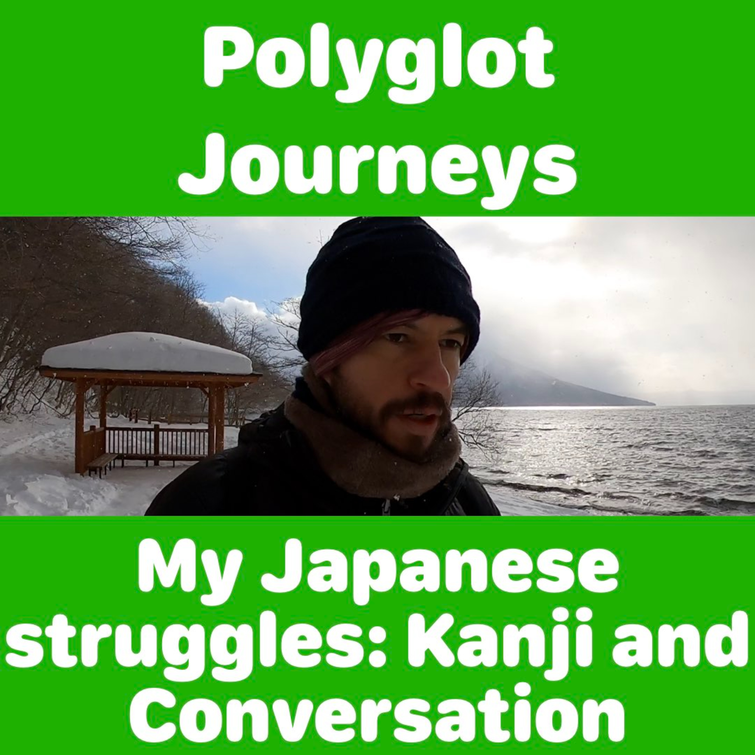 Ep 03 - Polyglot Journeys: My Japanese Struggles: Kanji, Conversation & Hokkaido Walks episode artwork