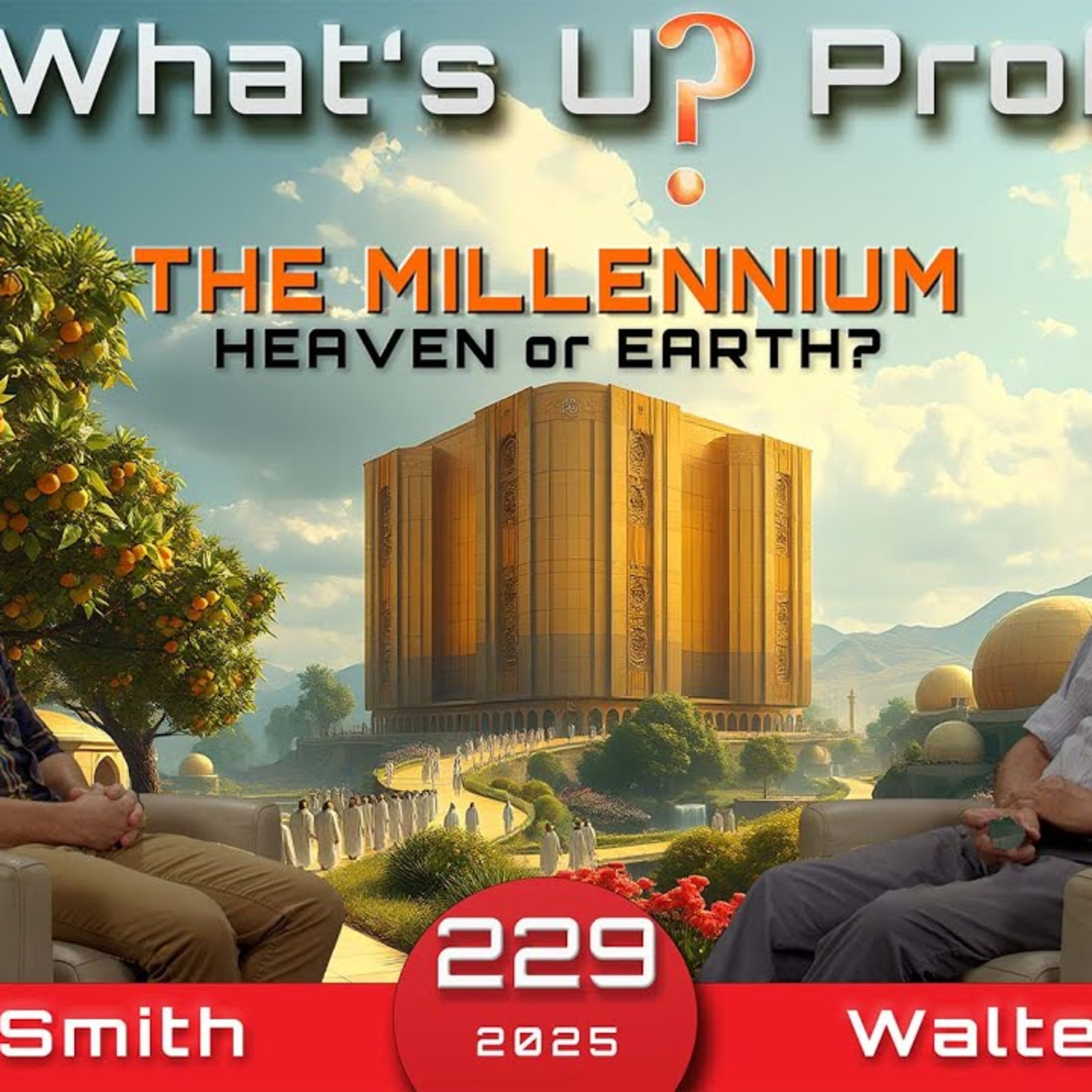 229 WUP | The Millennium, 1000 Years Kingdom On Earth Or In Heaven Walter Veith & Martin Smith episode artwork