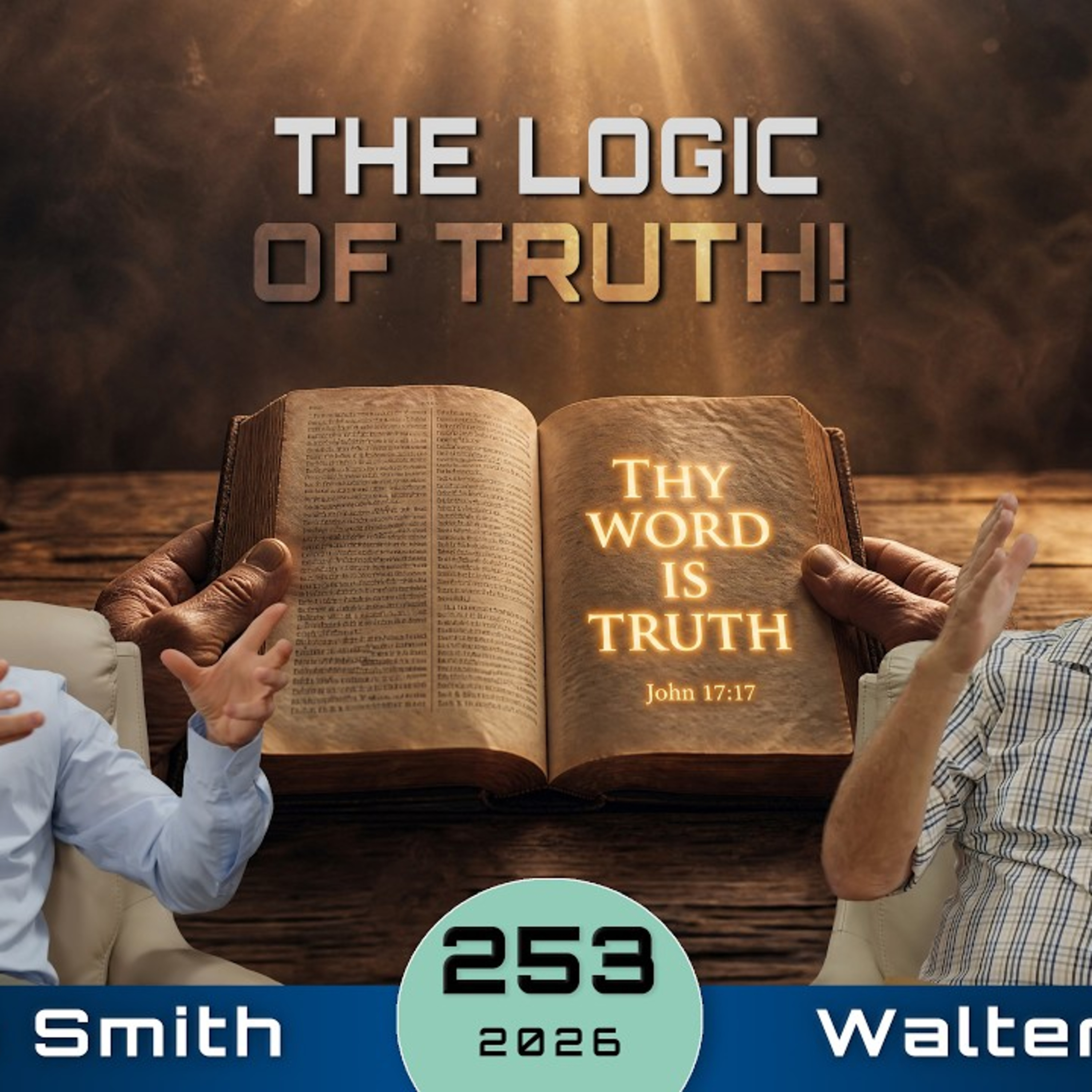Episode 253 | The Logic Of Truth, A Philosophical Talk Based On Biblical Facts - Walter Veith & Martin Smith episode artwork