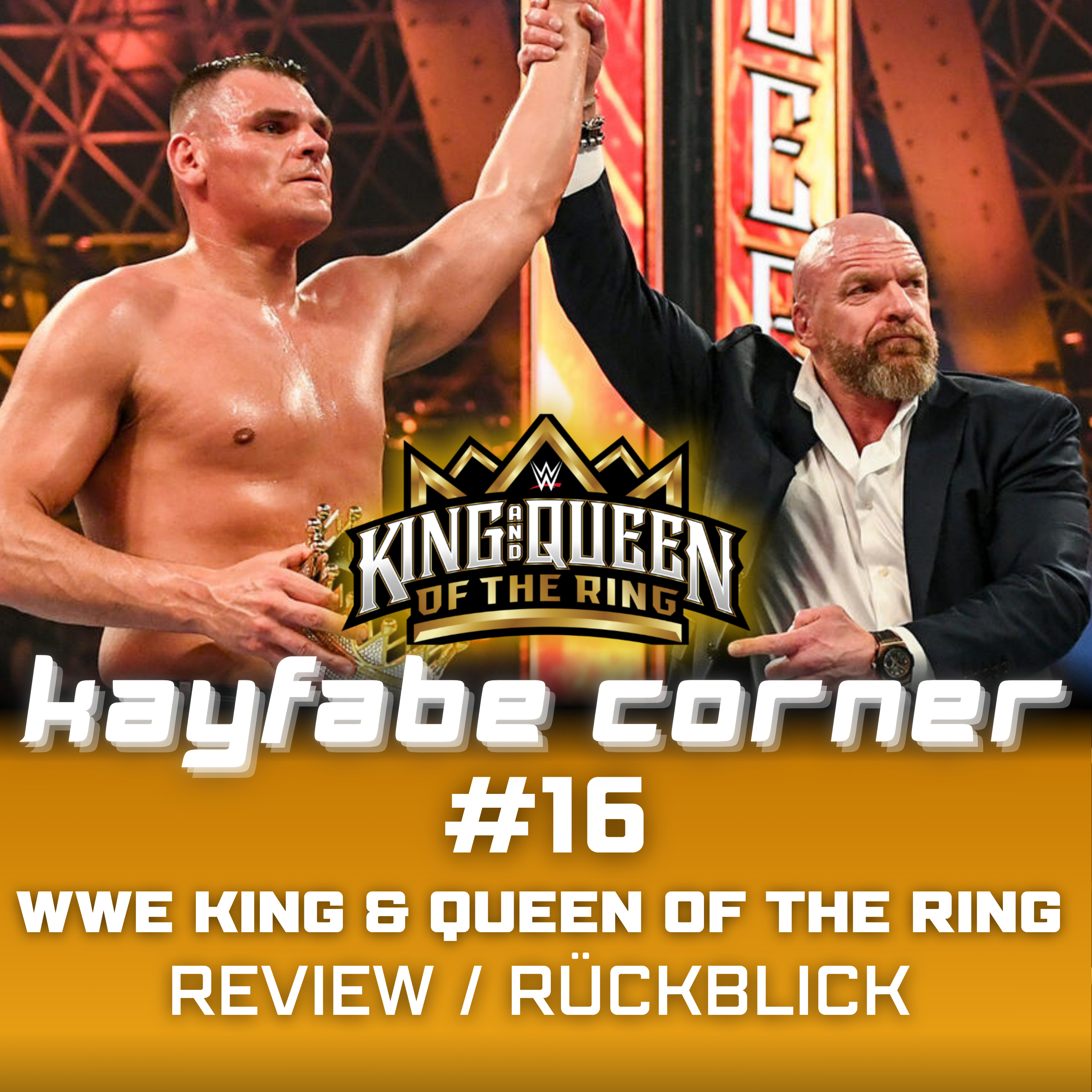 #16 WWE King & Queen of the Ring Review / Rückblick: Triple H hat seine Formel gefunden episode artwork
