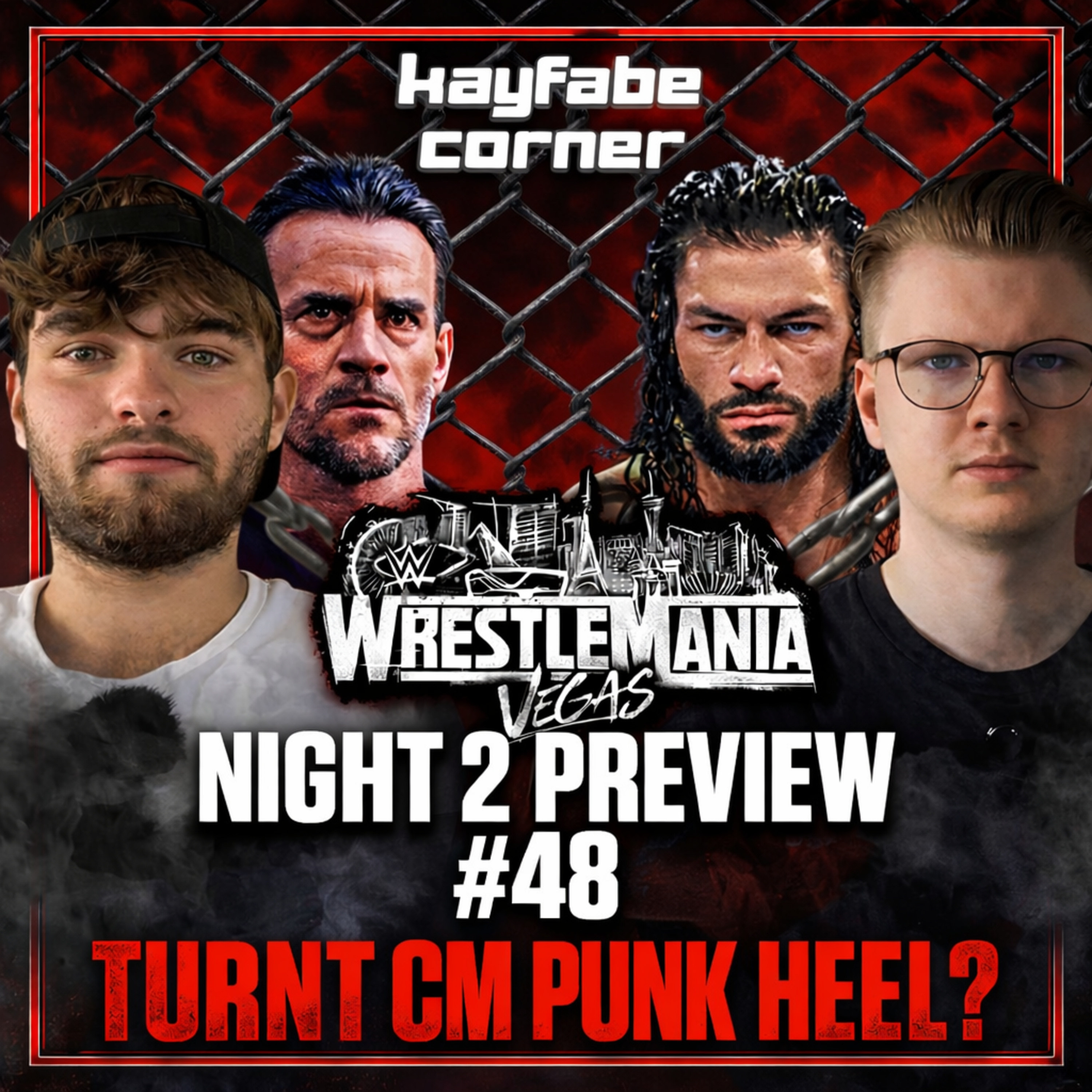 #48 Turnt CM Punk Heel? WrestleMania Night 2 Preview episode artwork