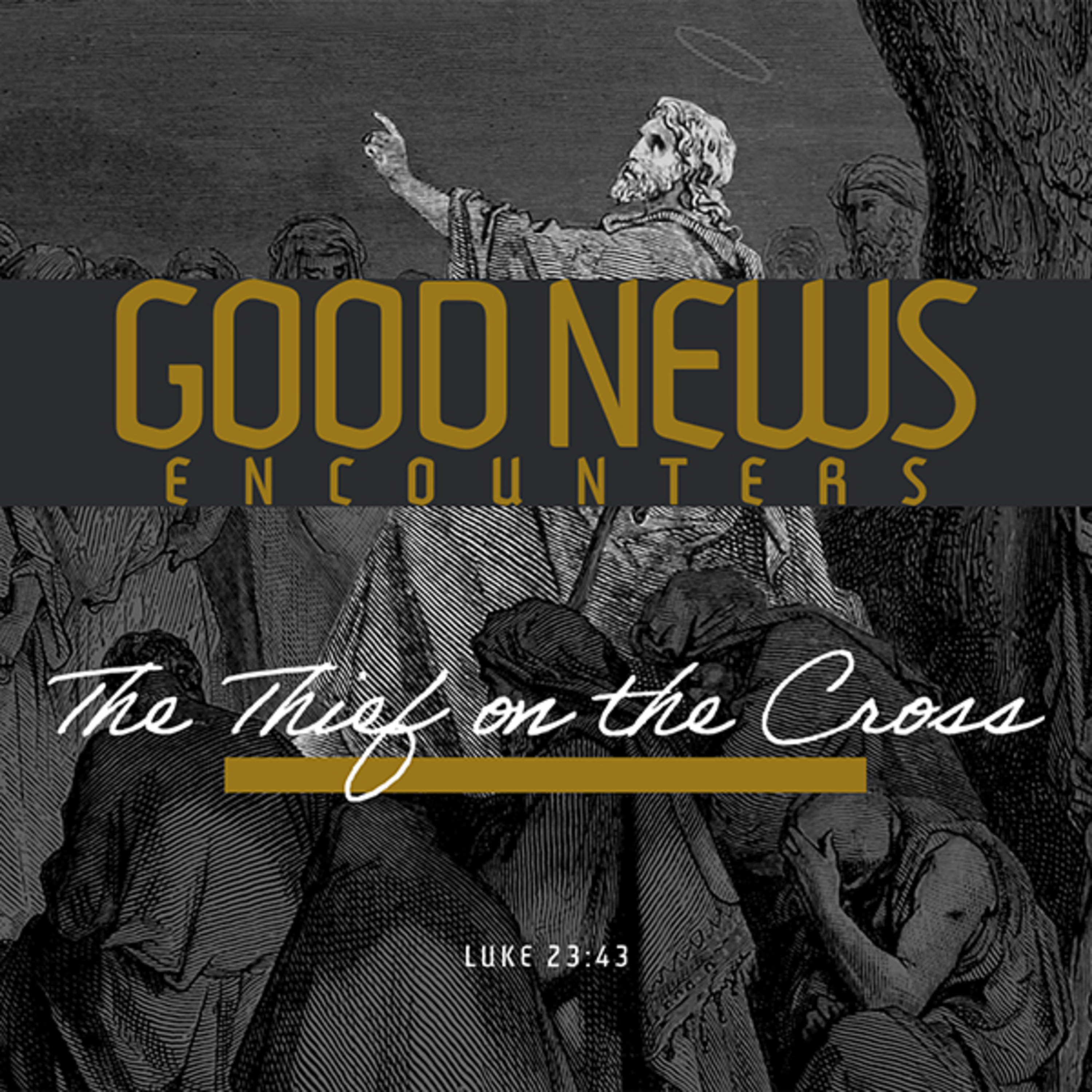 Good News Encounters - The Thief on the Cross episode artwork