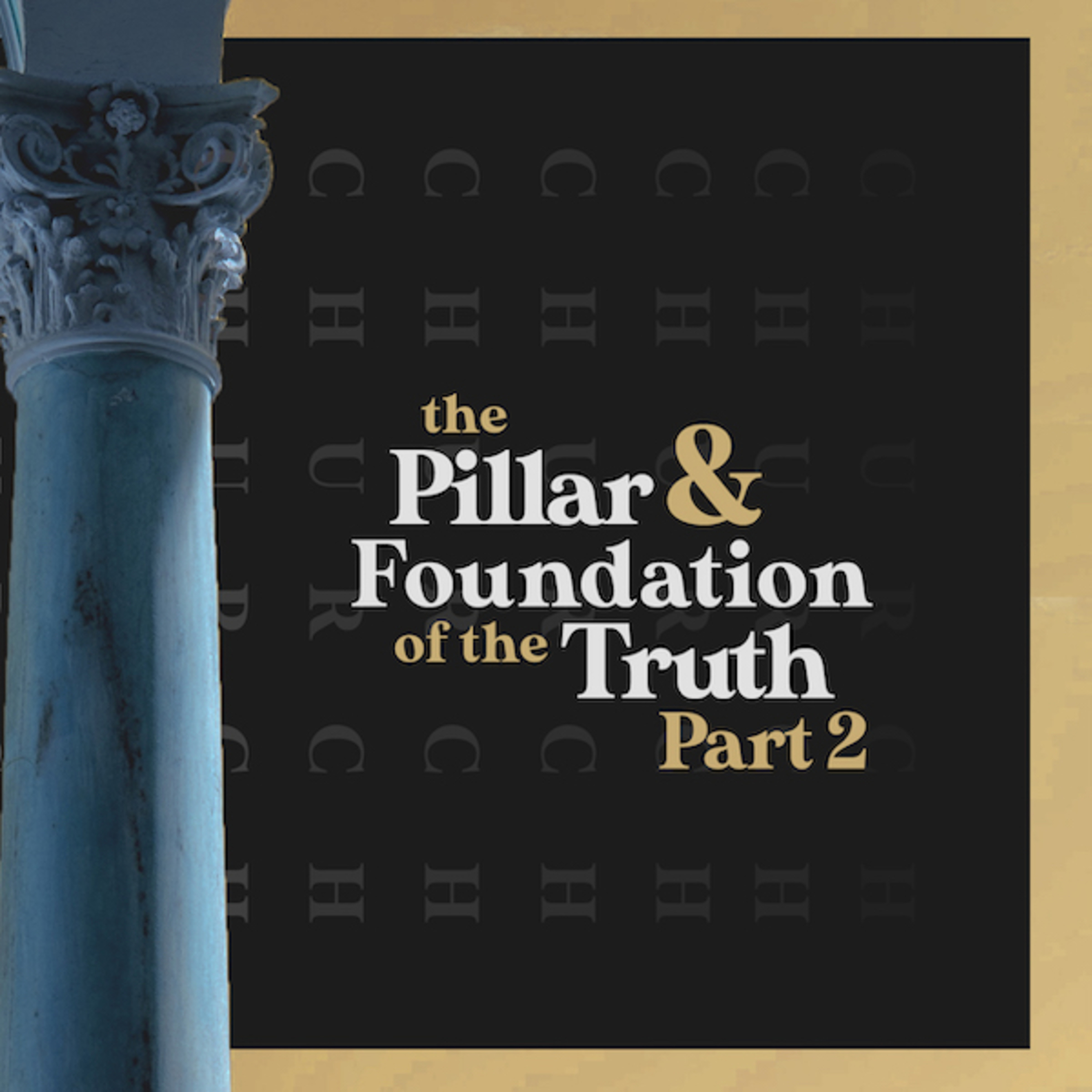 The Pillar & Foundation of the Truth Pt. 2 episode artwork