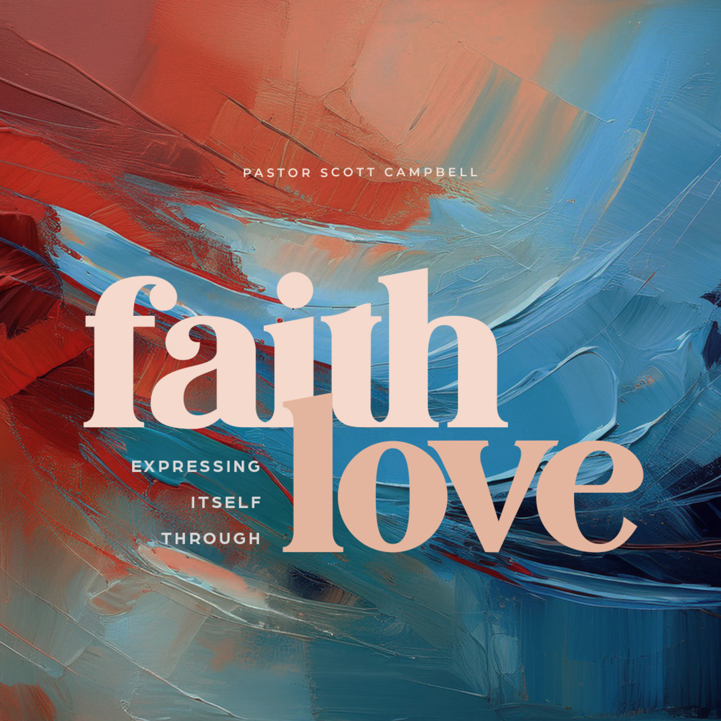 Faith Expressing Itself Through Love episode artwork