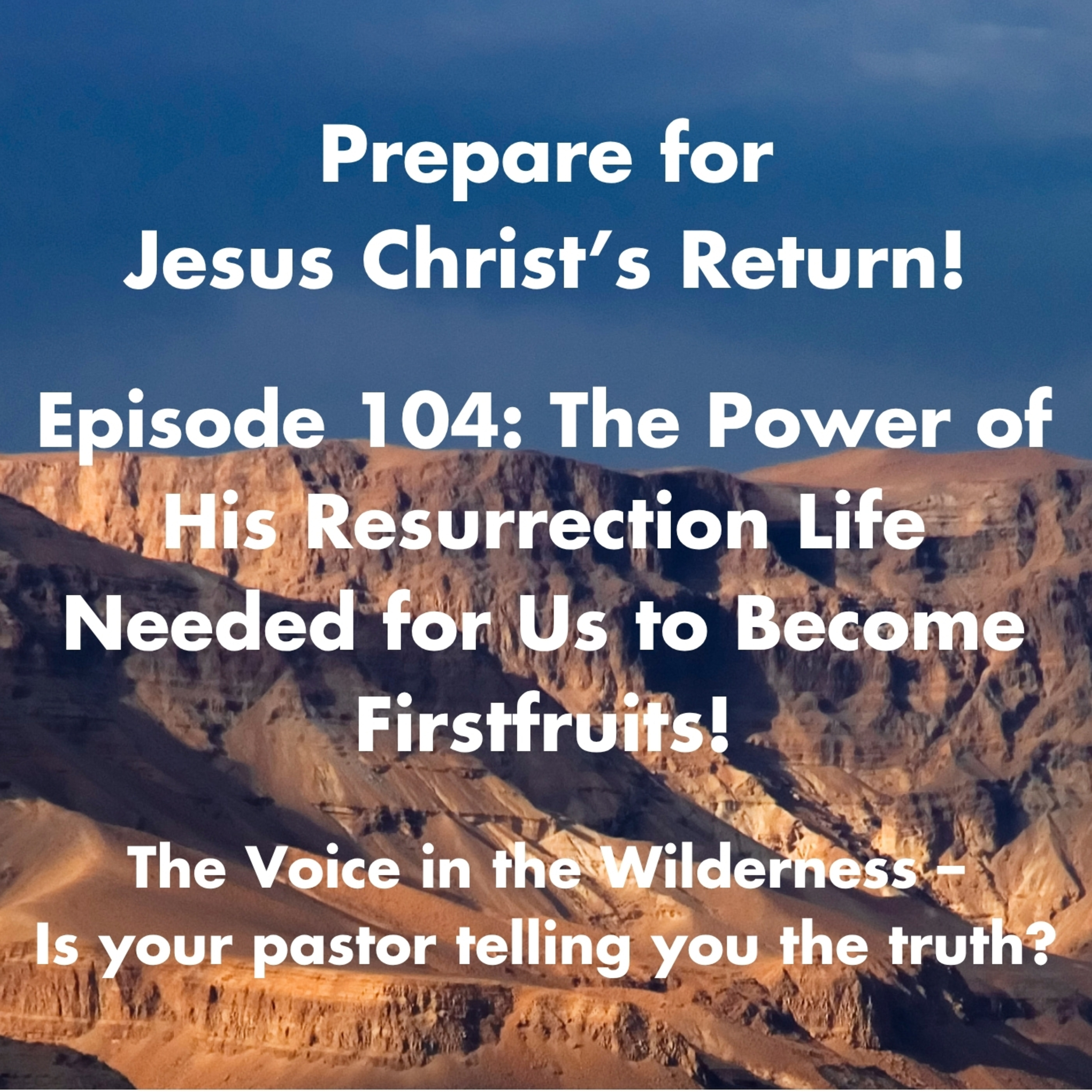 The Power of His Resurrection Life Needed for Us to Become Firstfruits! episode artwork