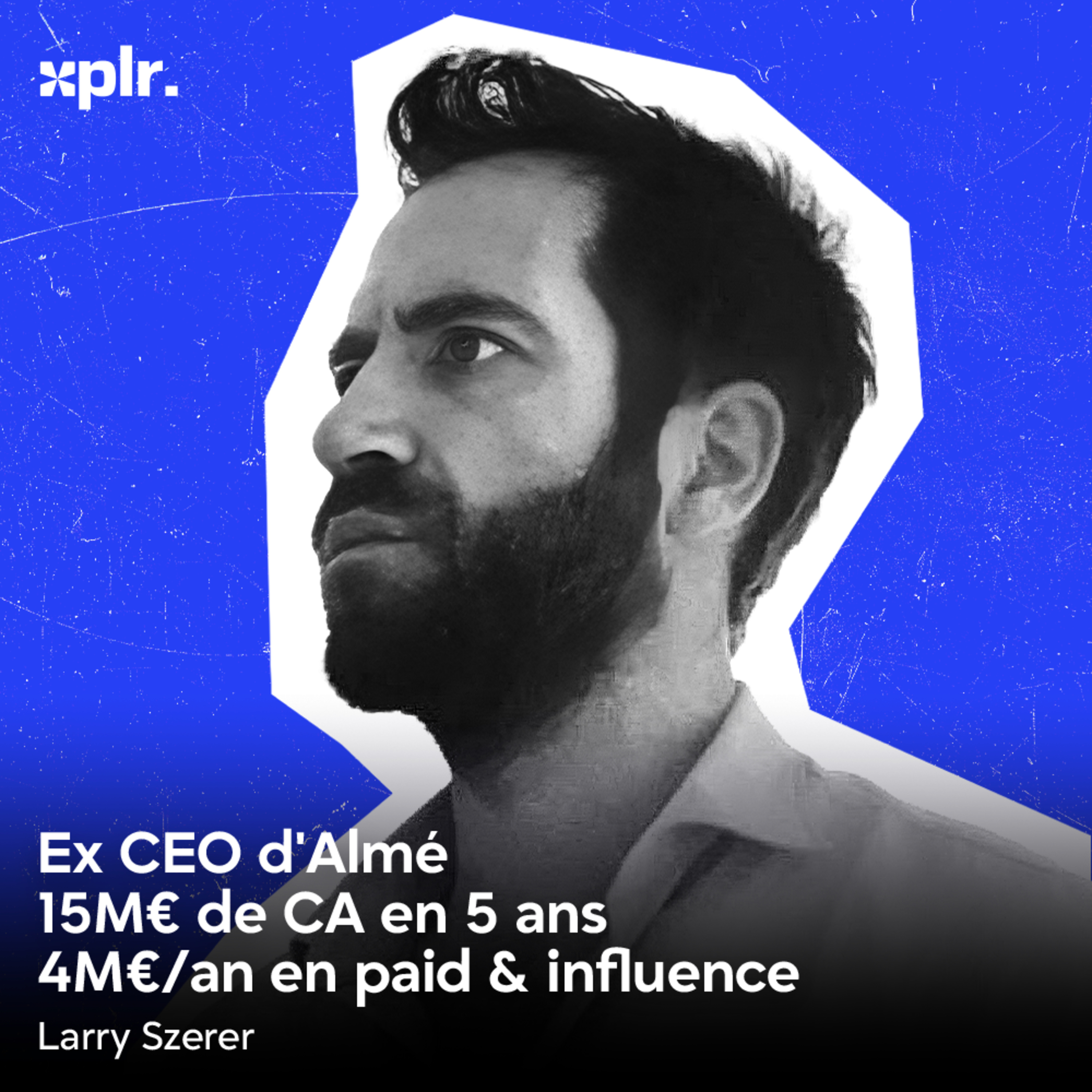 De 0 à 15M€ en 5 ans : les leçons e-commerce d'un fondateur - avec Larry Szerer, ex-CEO d'Almé episode artwork