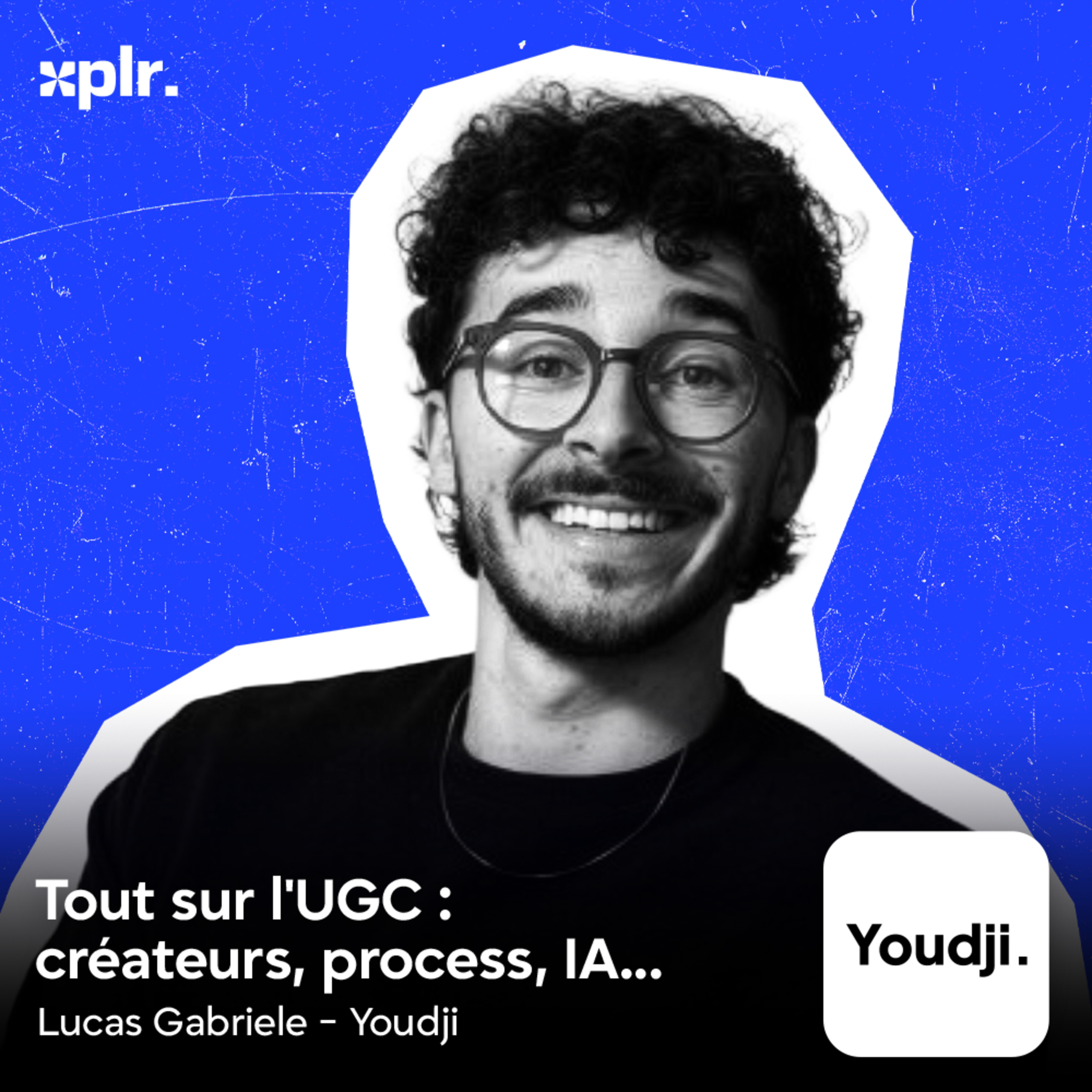 L’IA va-t-elle tuer l’UGC ? Ce que pense Lucas, fondateur de Youdji, la plateforme n°1 en France. episode artwork