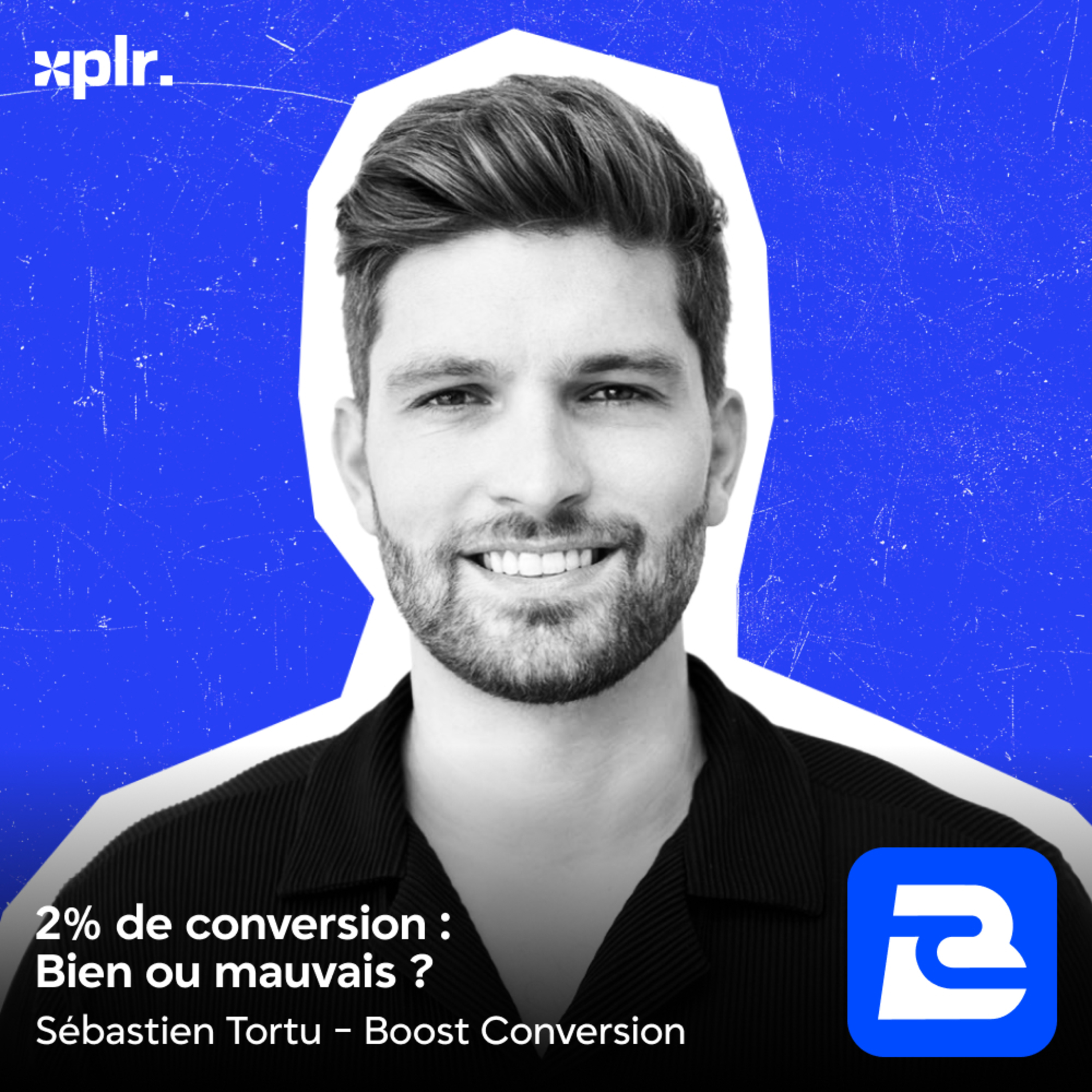 CRO : ce que les meilleurs sites e-commerce font vraiment, avec Sébastien Tortu de Boost Conversion episode artwork