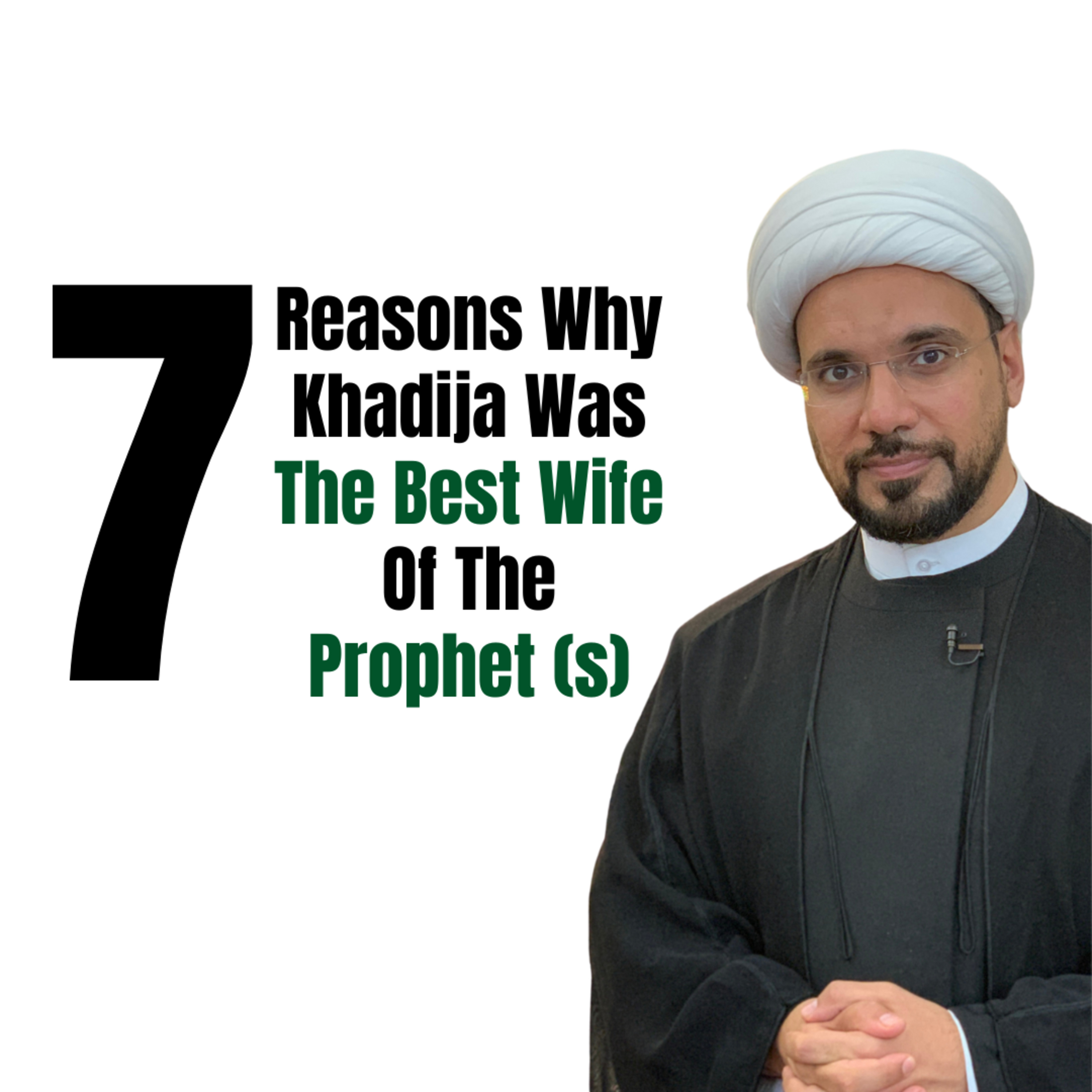 7 Reasons Why Khadija Was The Best Wife of Prophet Mohammad (s)